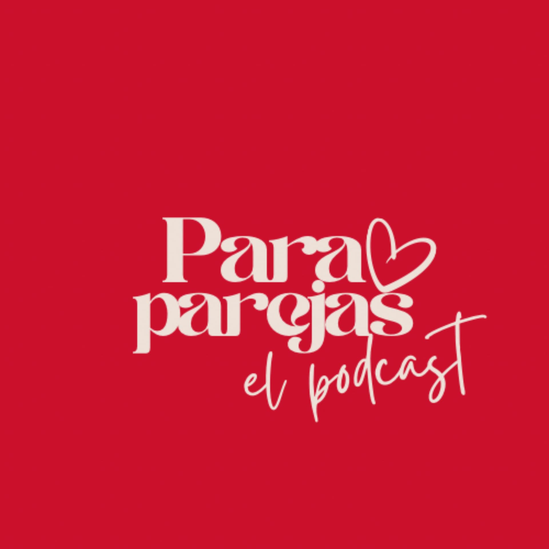 Para Parejas El Podcast - Podcasts