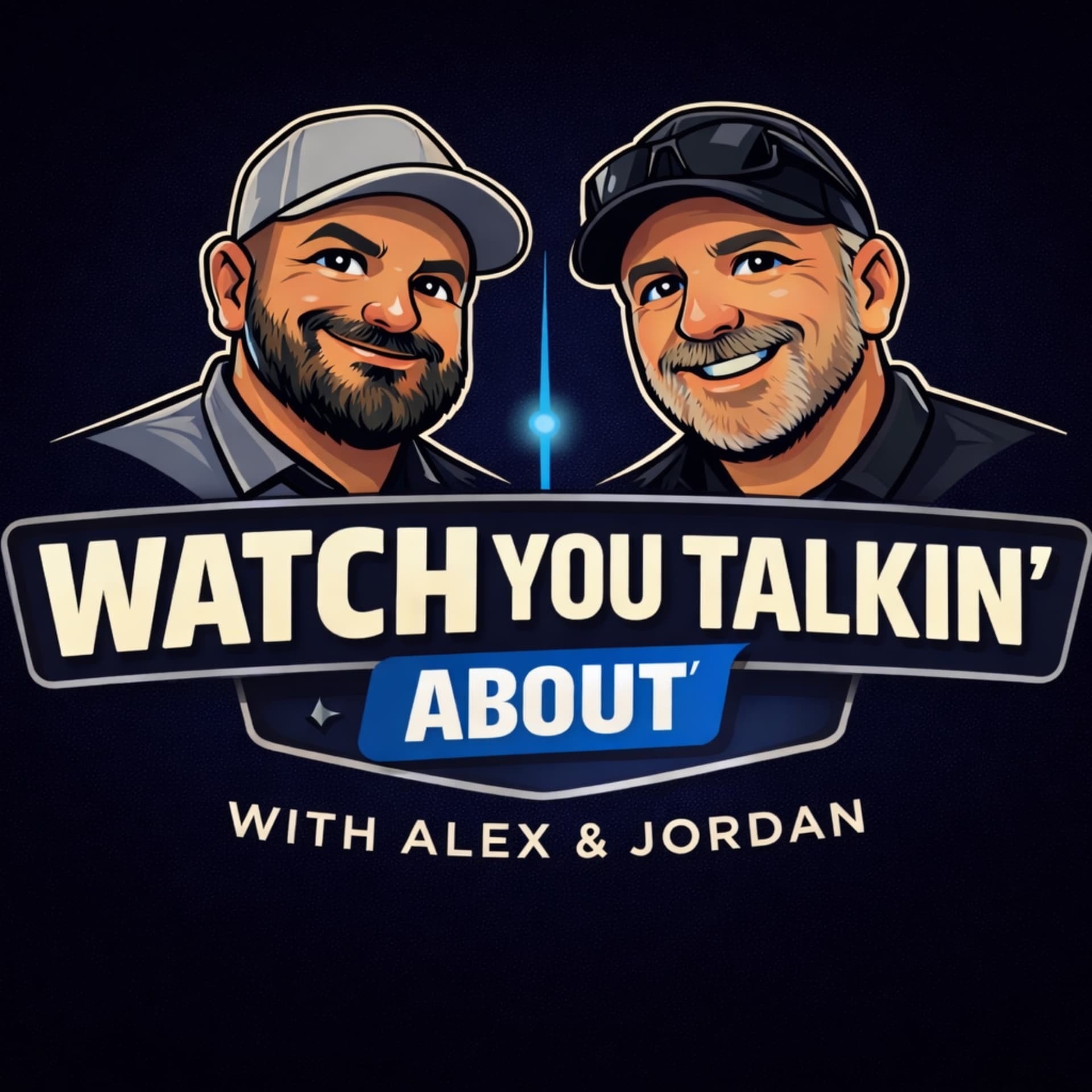 Watch You Talkin' About - Podcasts