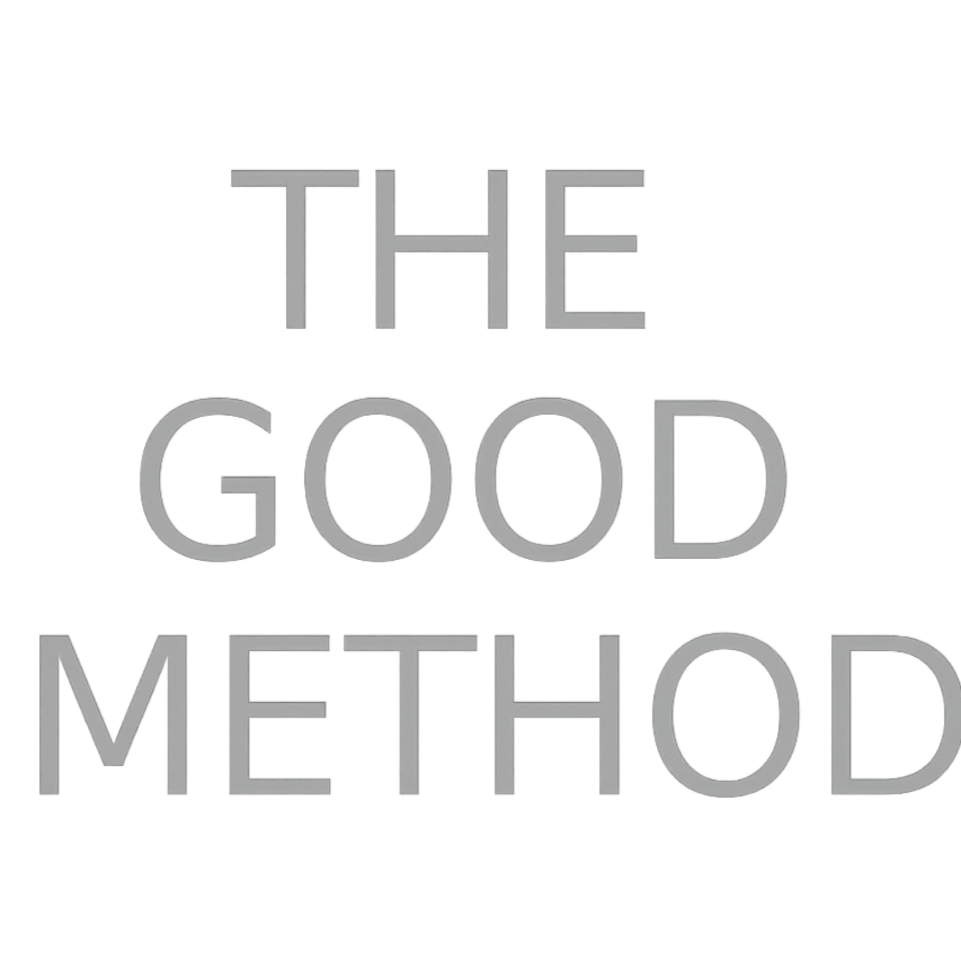 The Good Method - Podcasts