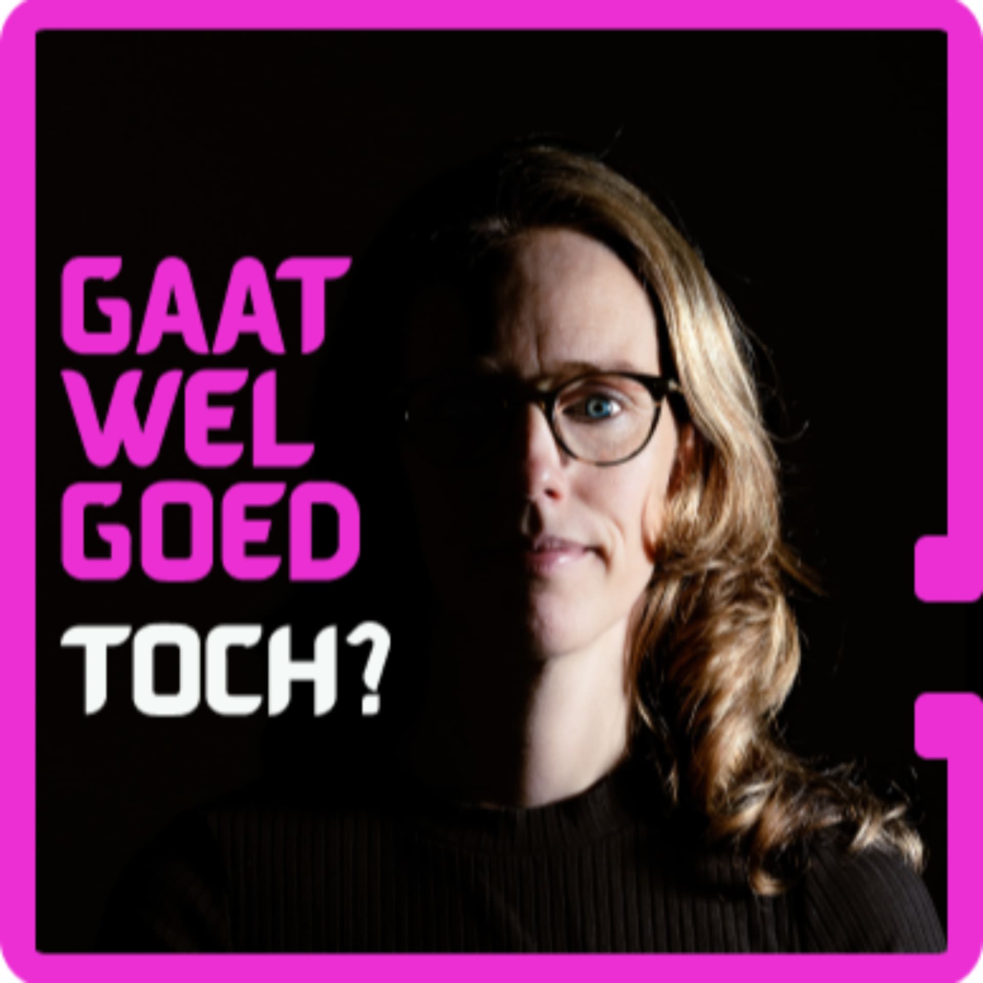 Gaat wel goed, toch? - Podcasts