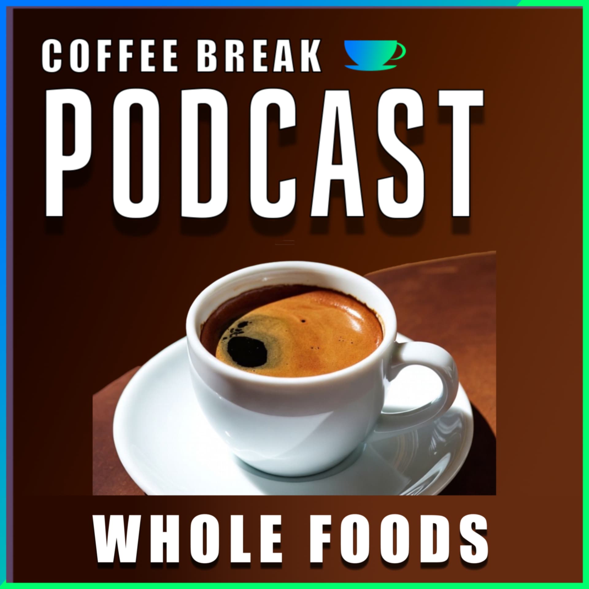 Quick Dive Whole Foods - Podcasts