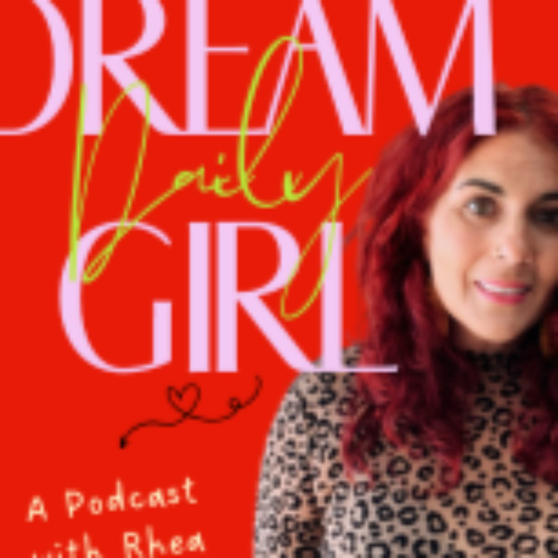 Dream Girl, Daily - Podcasts