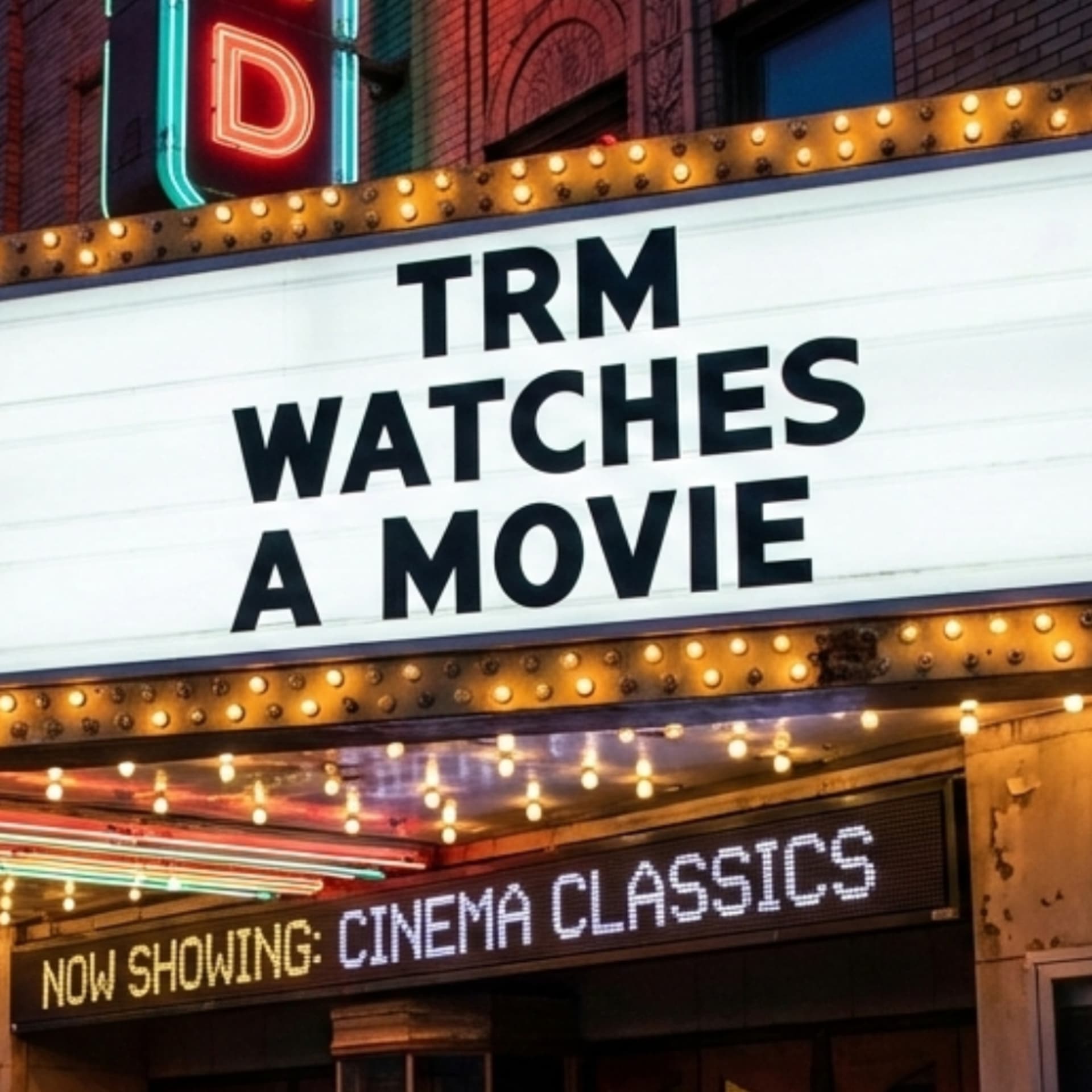 TRM Watches A Movie - Podcasts