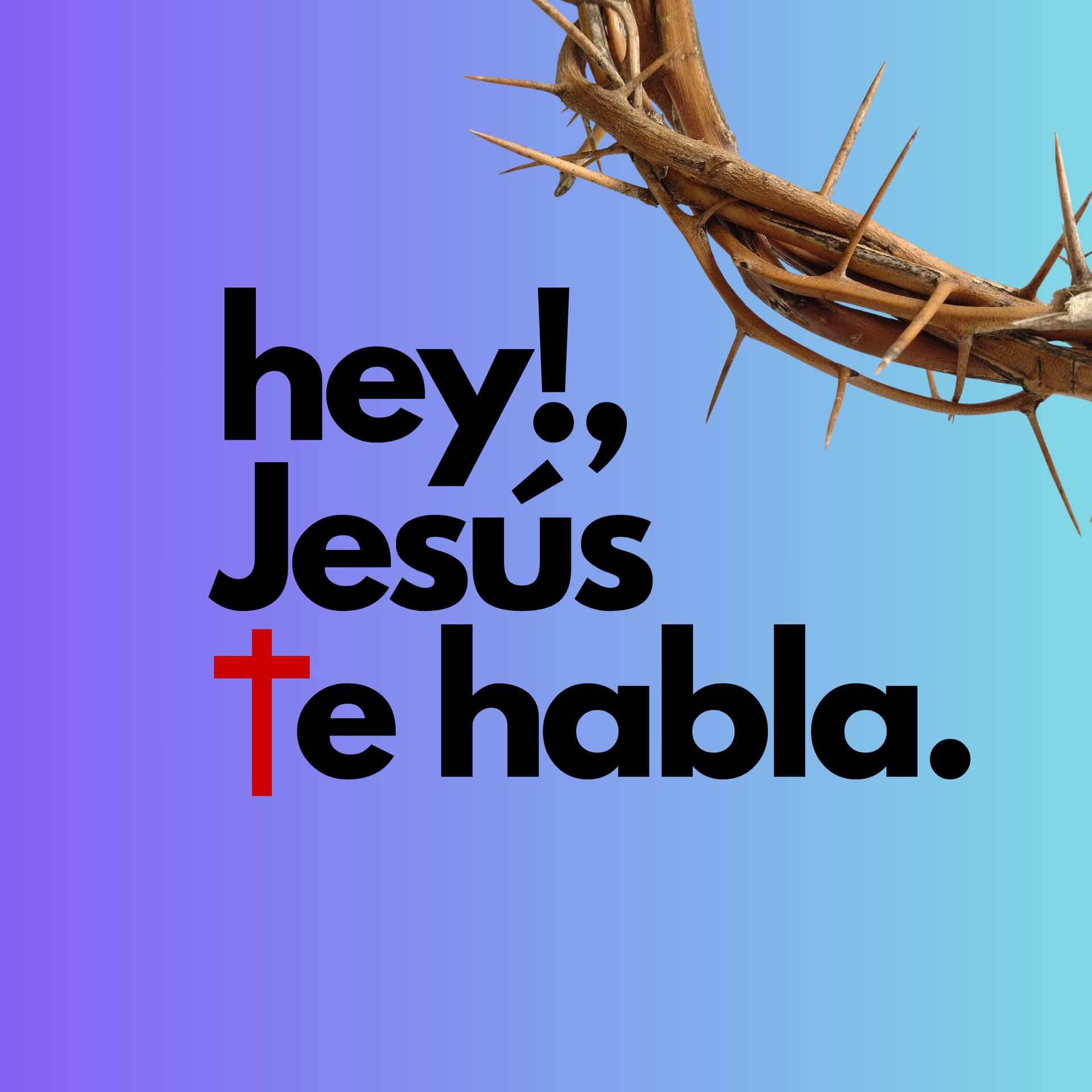 ¡Hey!, Jesús te habla. - Podcasts