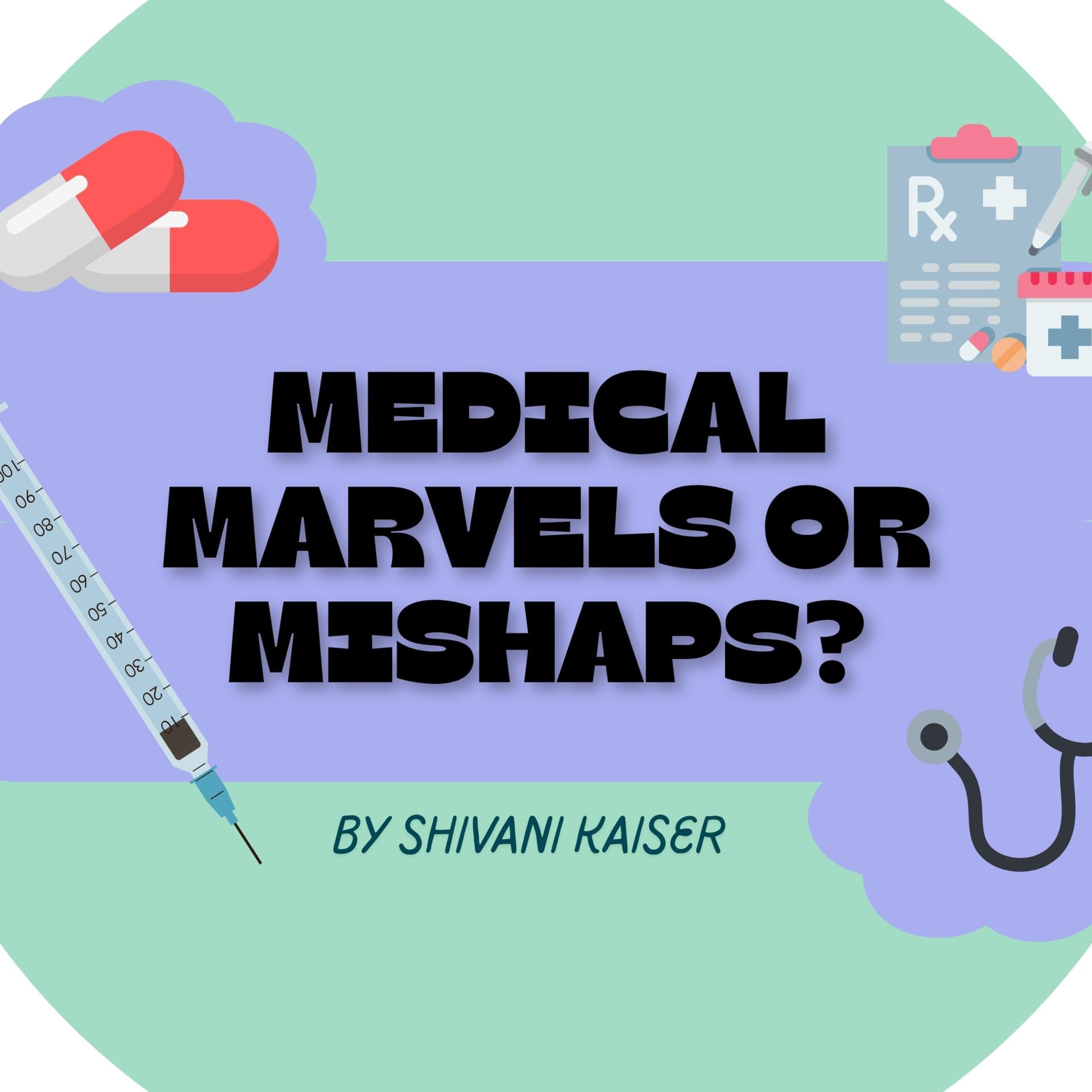 Medical Marvels or Mishaps? - Podcasts