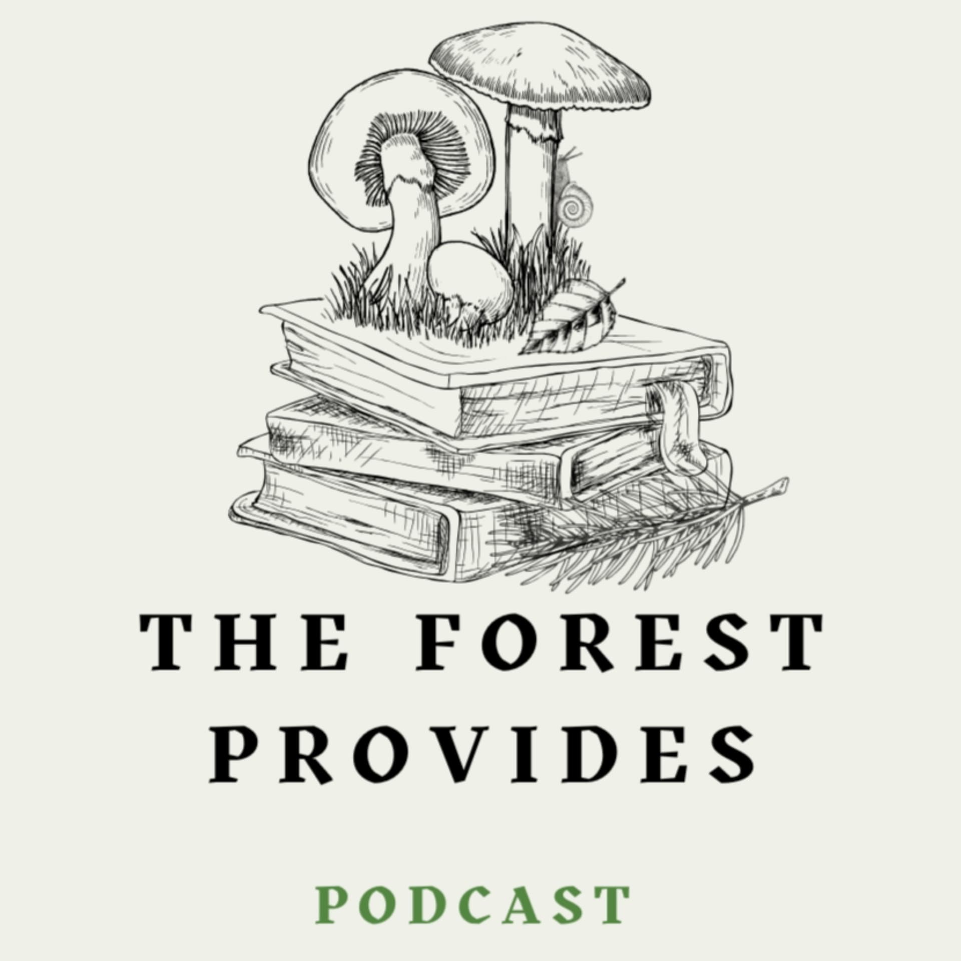 The Forest Provides - Podcasts