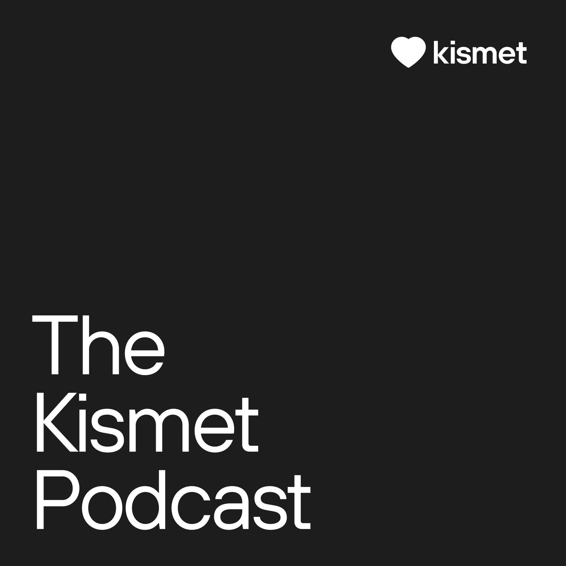The Kismet Podcast - Podcasts