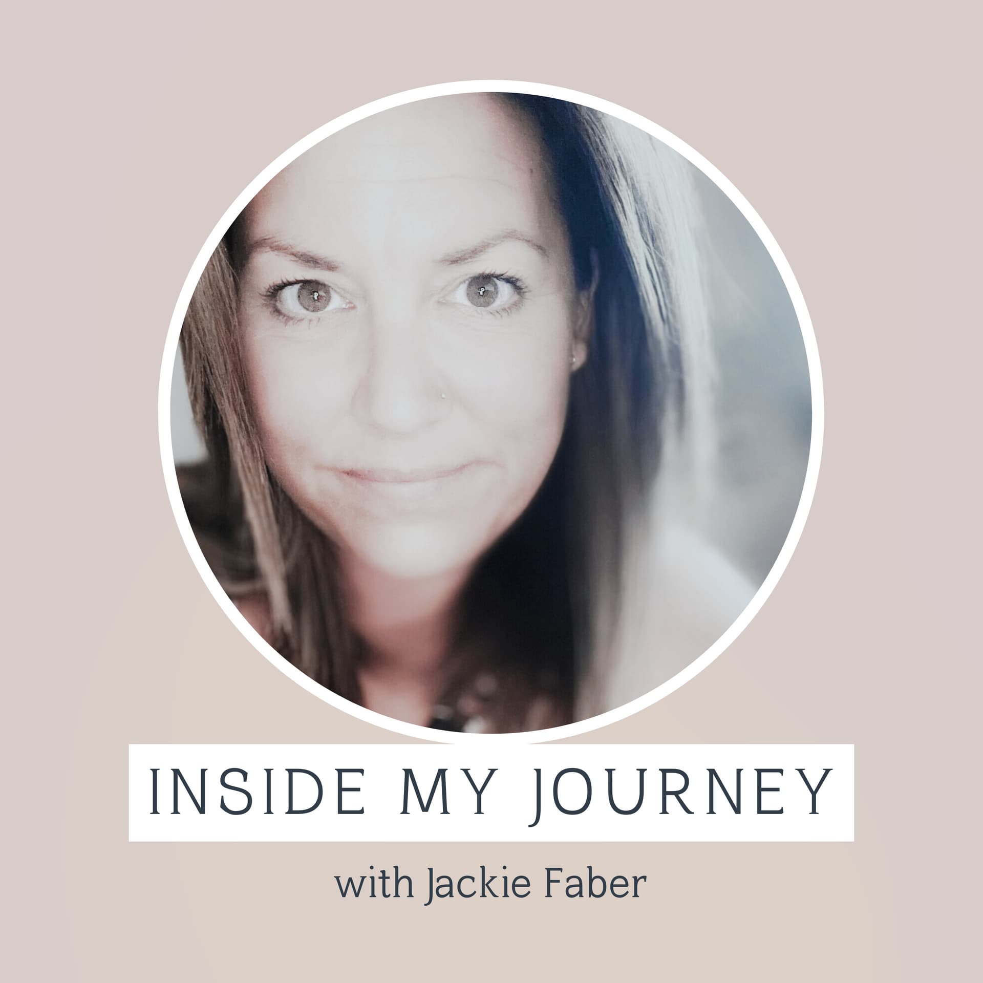 Jackie Faber: Inside My Journey - Podcasts