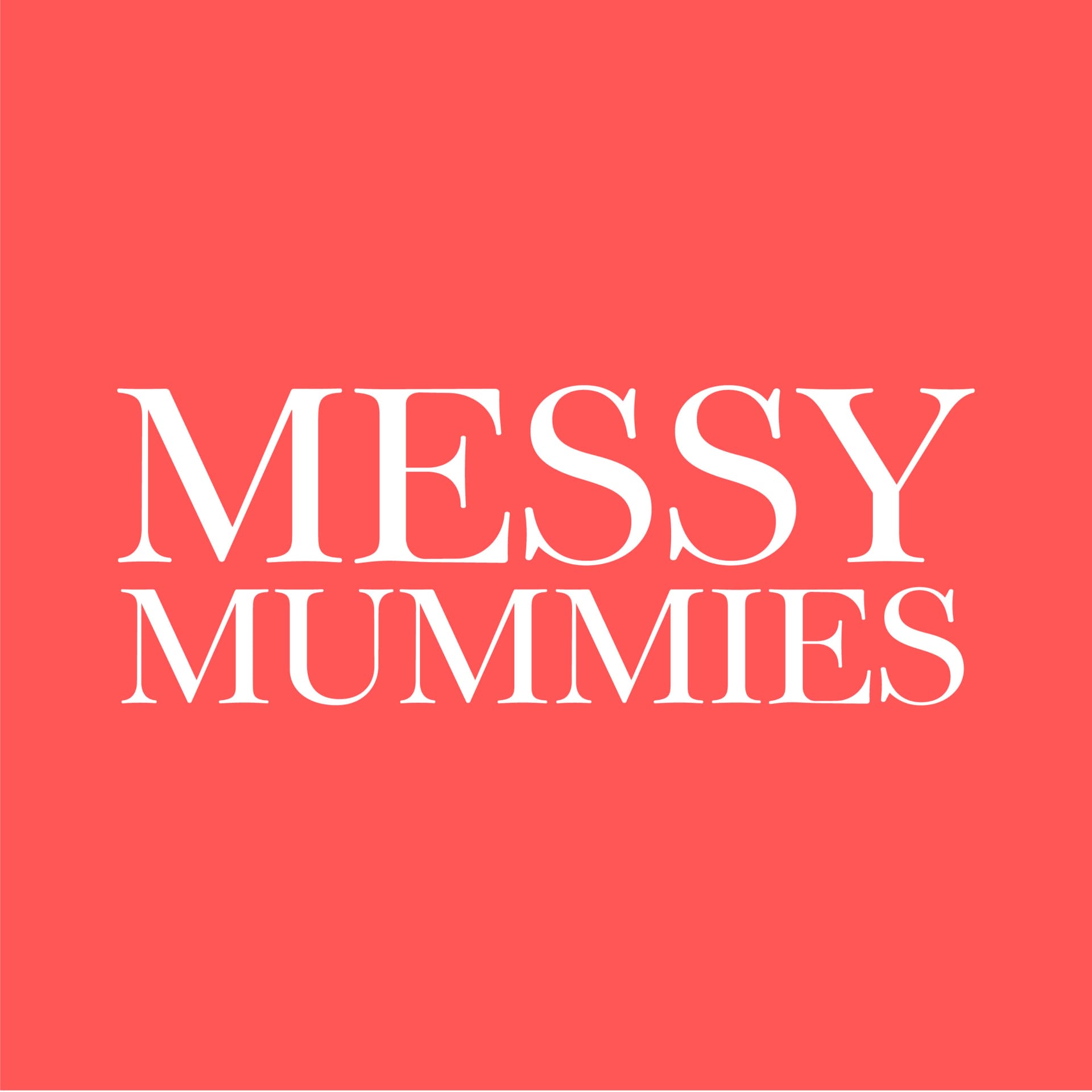 Messy Mummies Podcast
