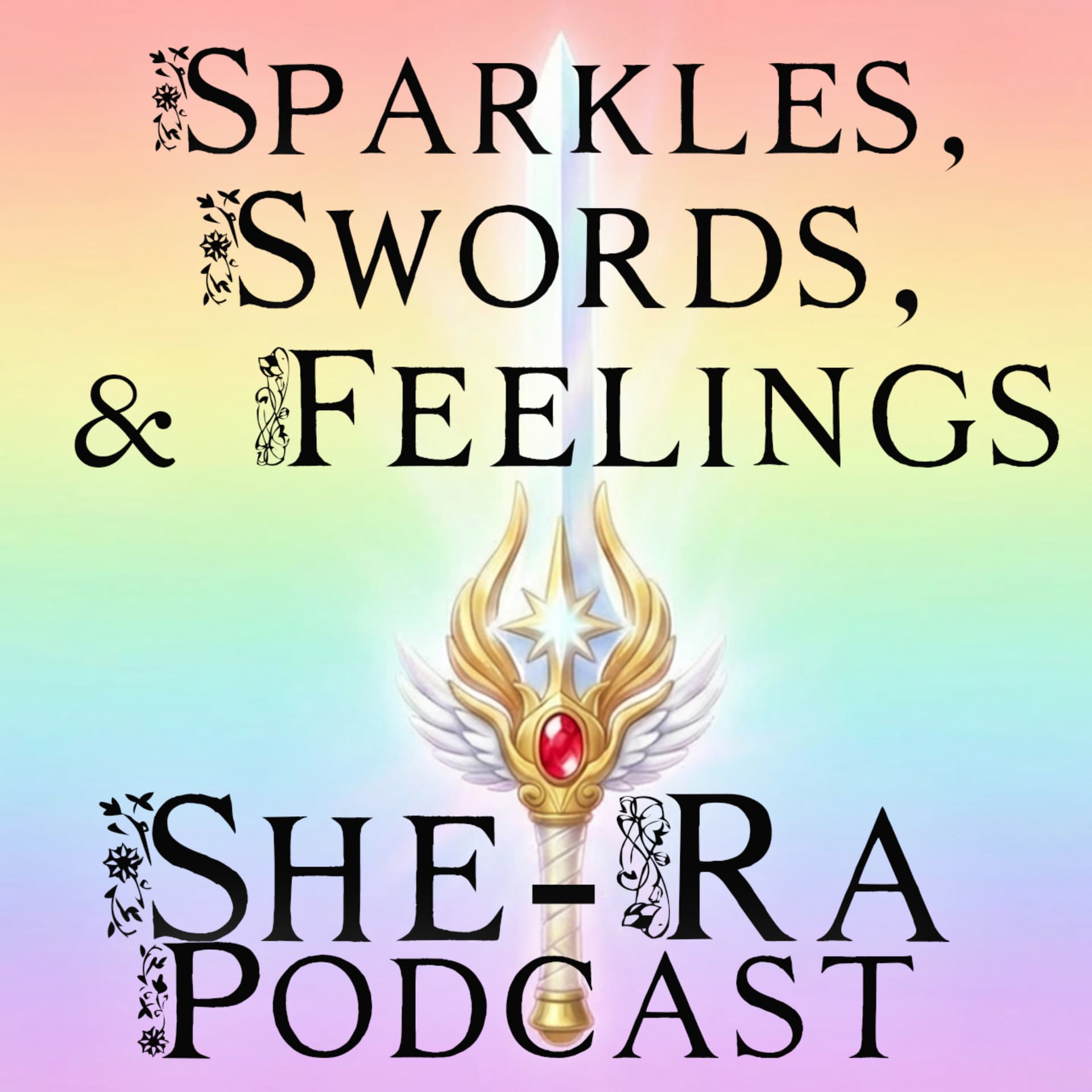 Sparkles, Swords, and Feelings: A She-Ra Rewatch Podcast - Podcasts