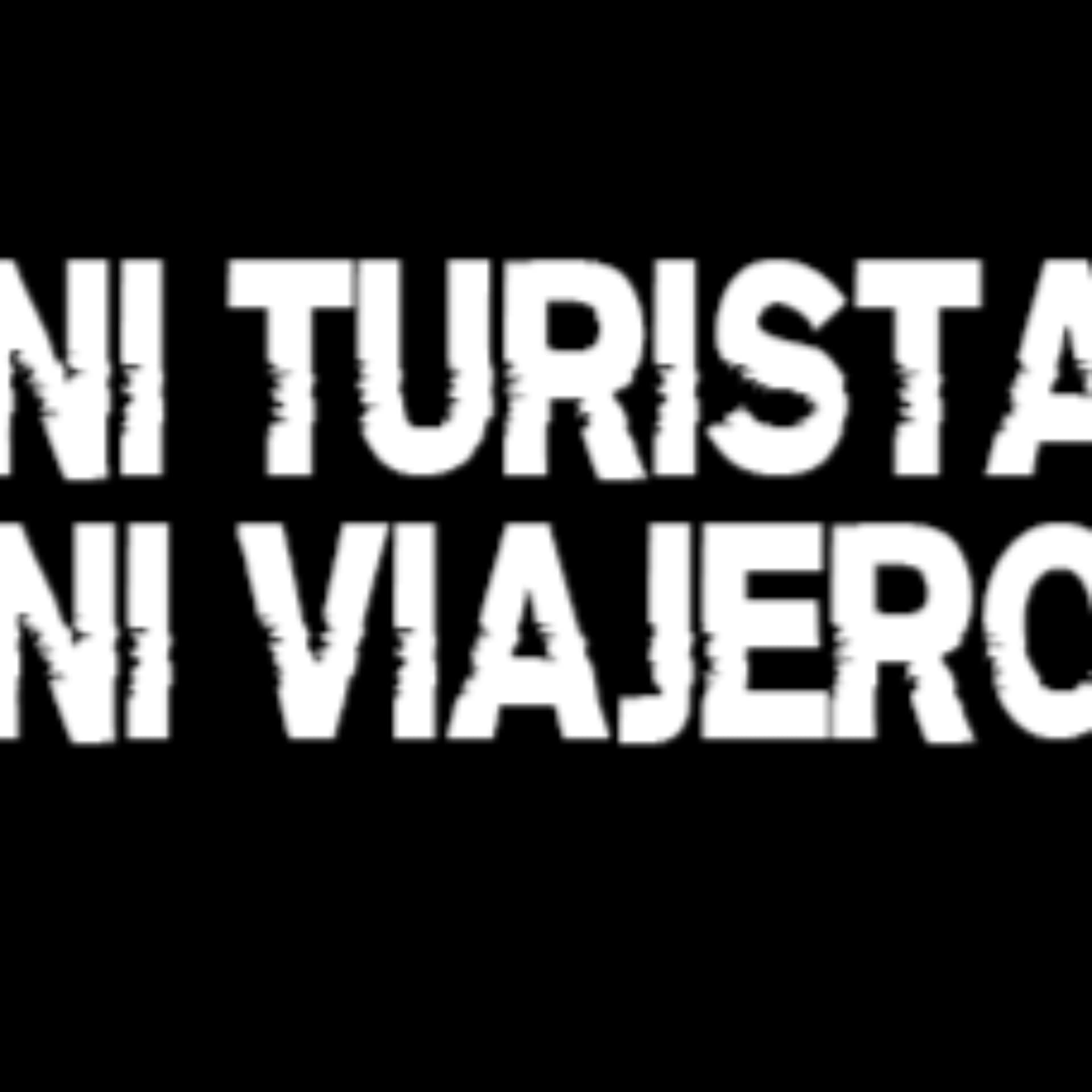 Ni Turista Ni Viajero - Podcasts