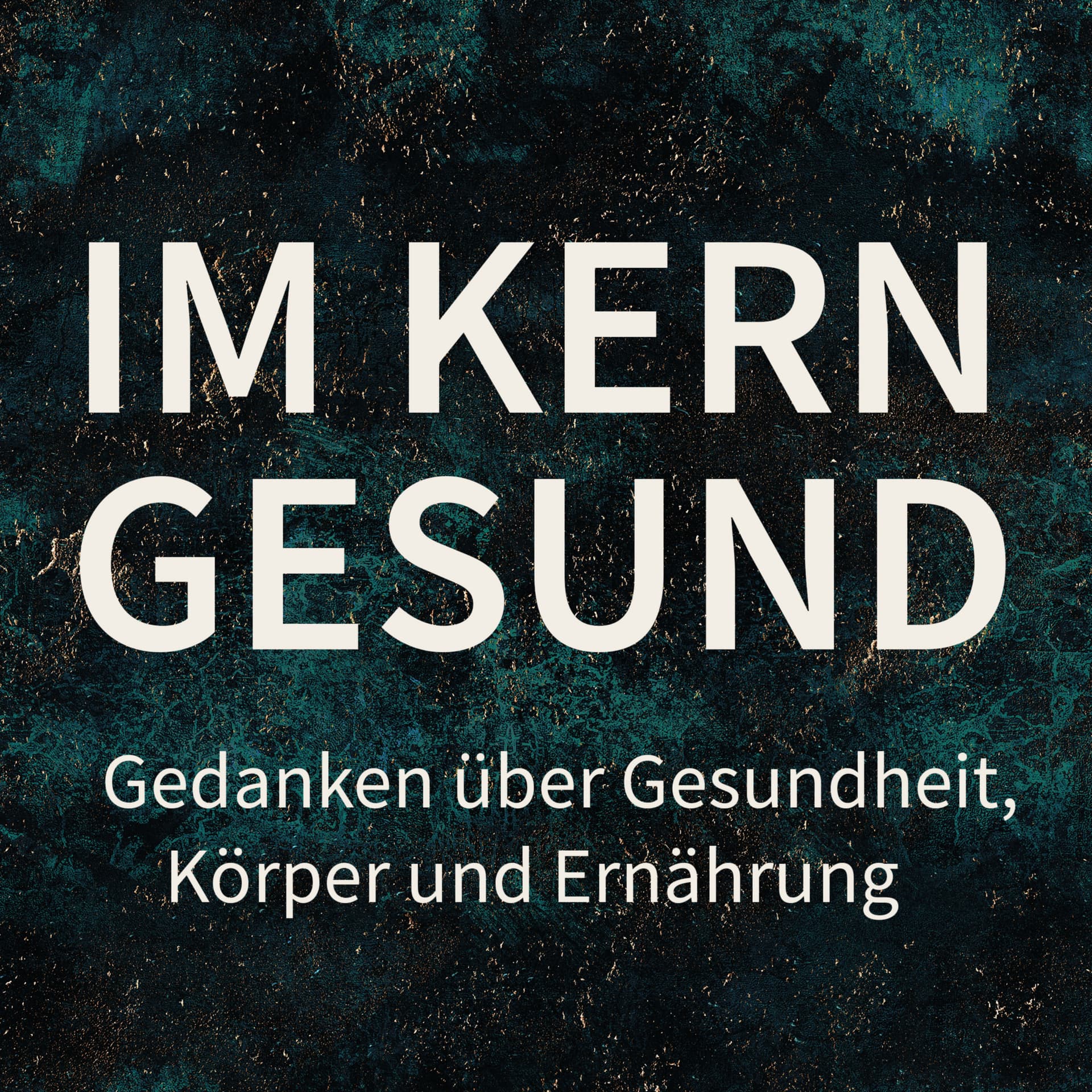 Im Kern gesund - Podcasts