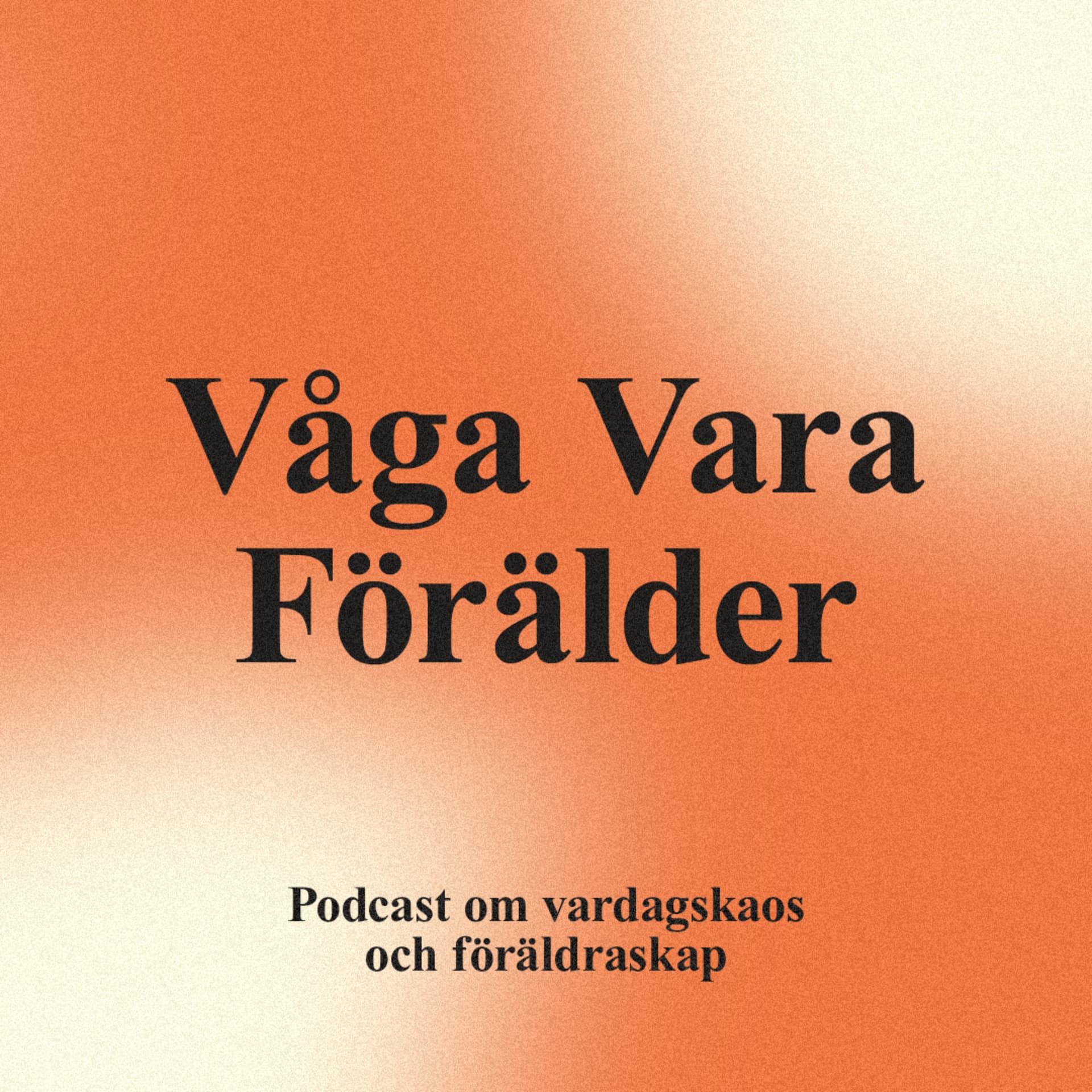 Våga Vara Förälder - Podcasts