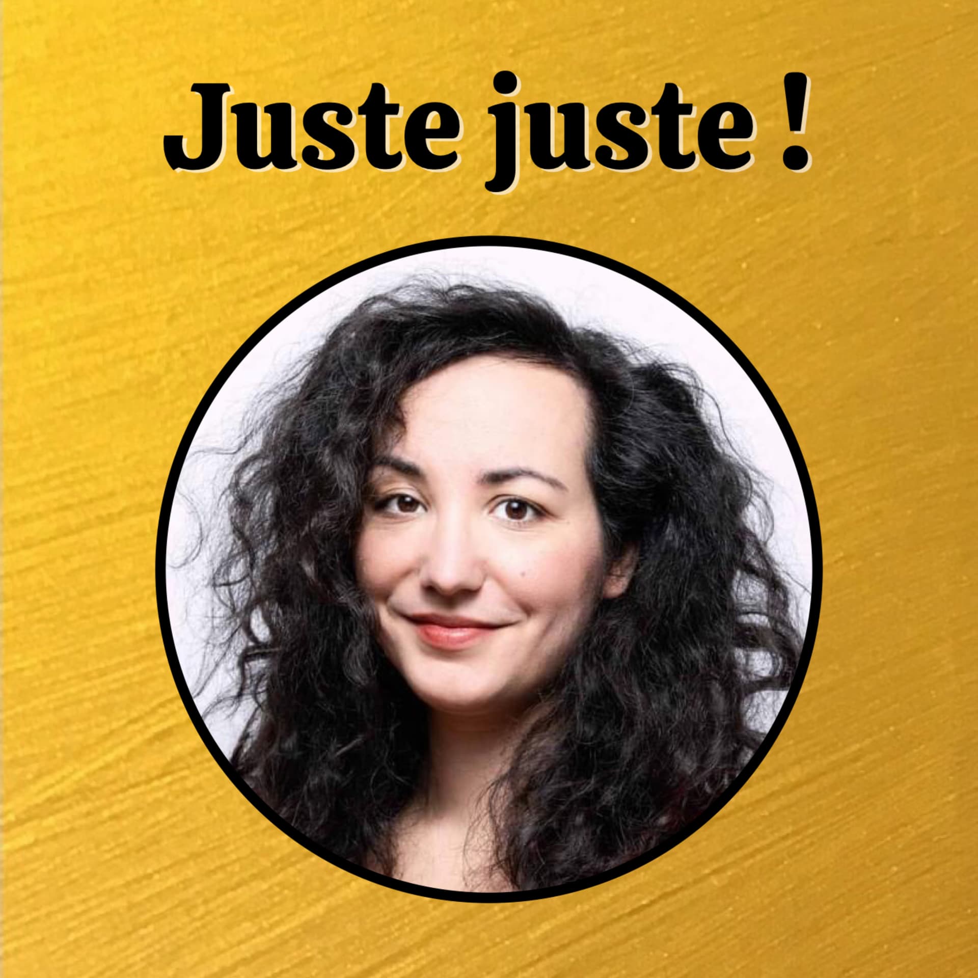 Juste juste ! - Podcasts