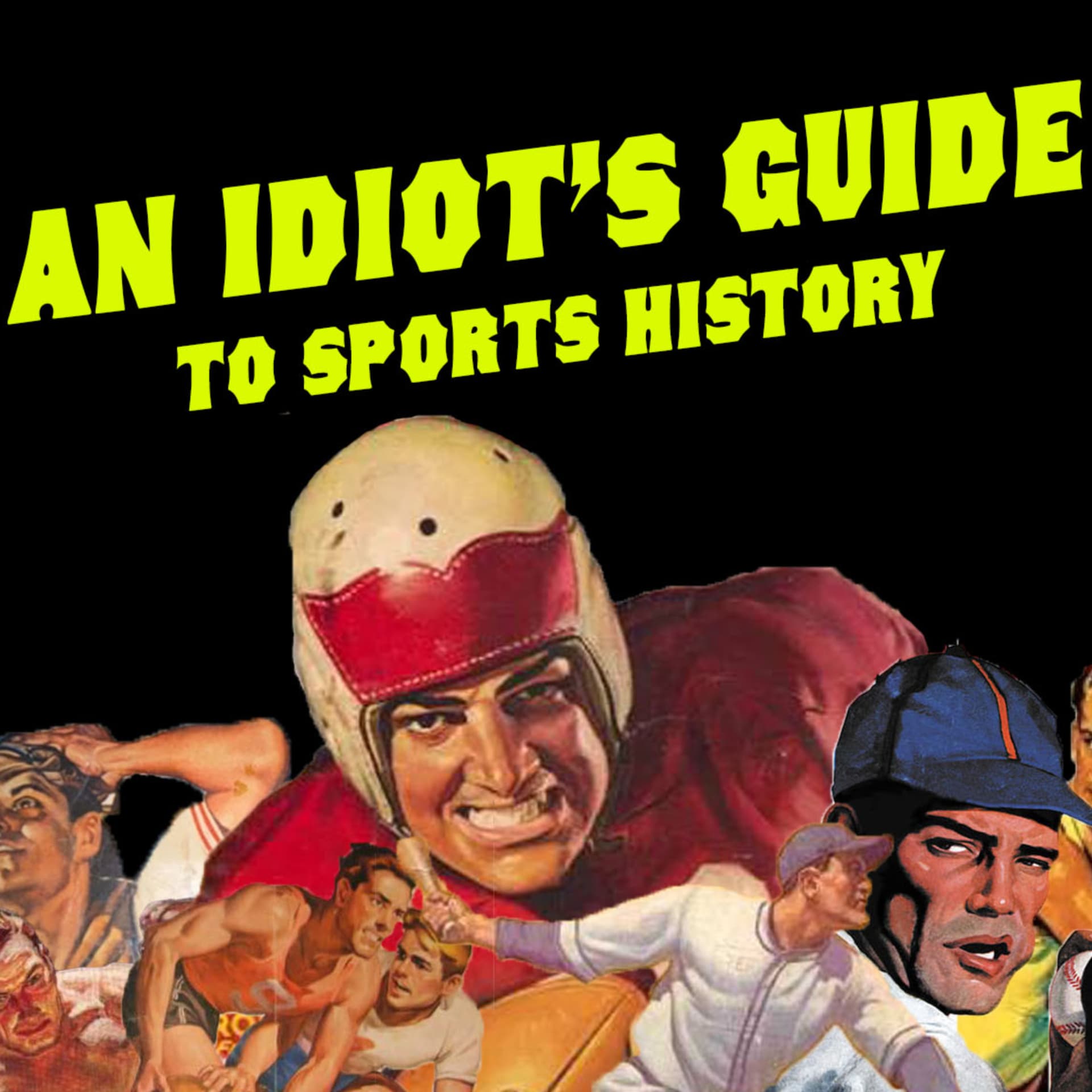 An Idiot's Guide to Sports History - Podcasts
