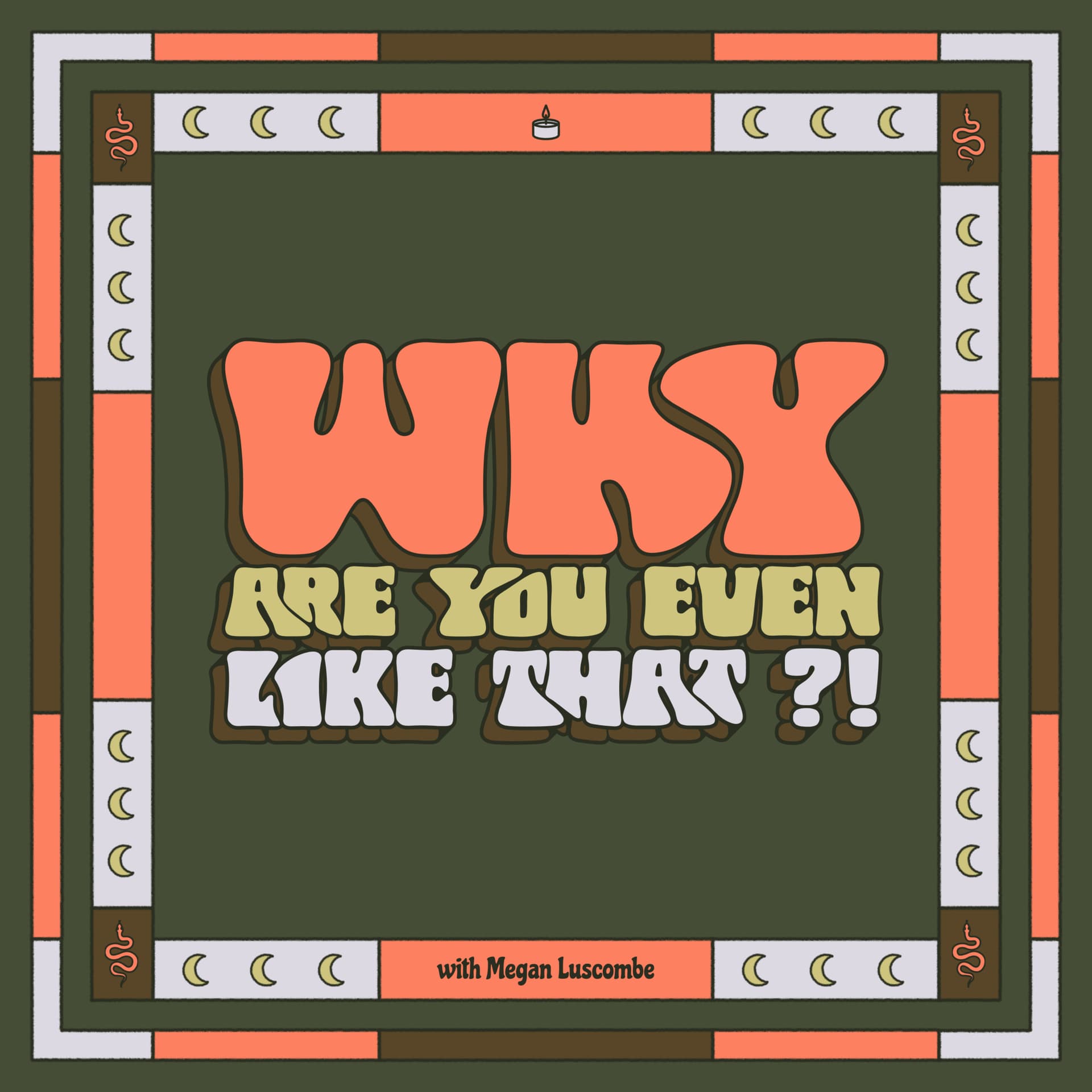 Why Are You Even Like That?! - Podcasts