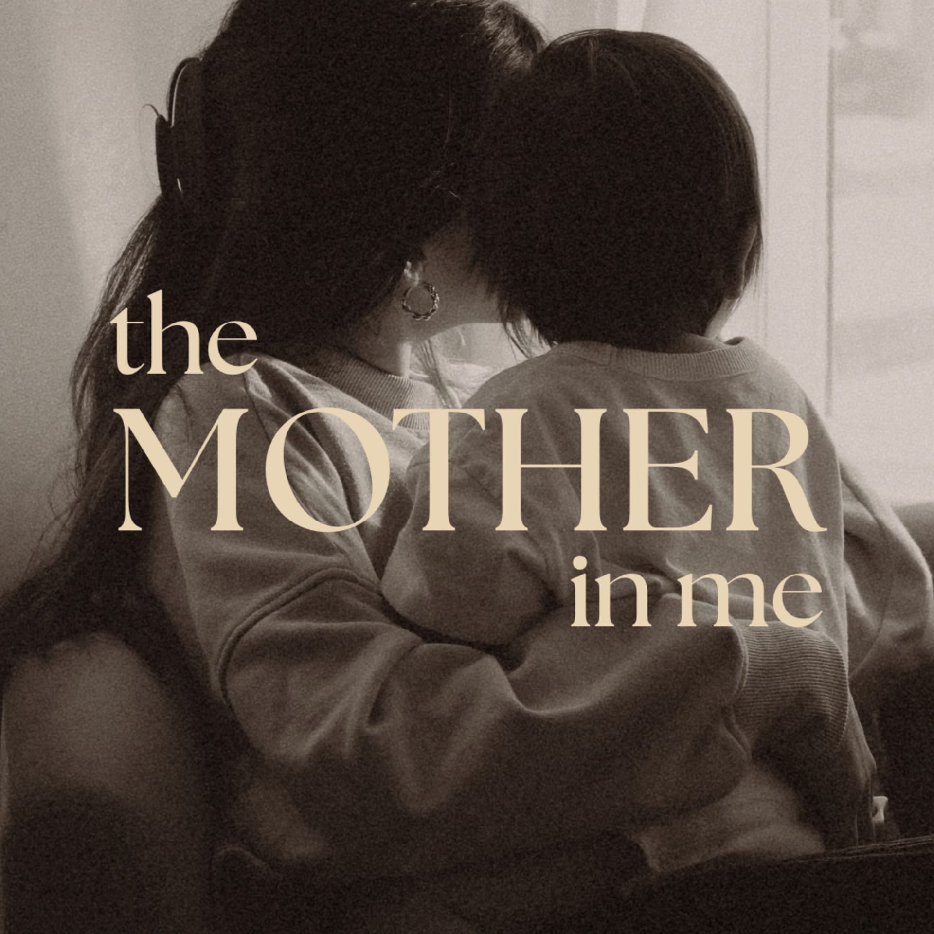 THE MOTHER IN ME - Podcasts