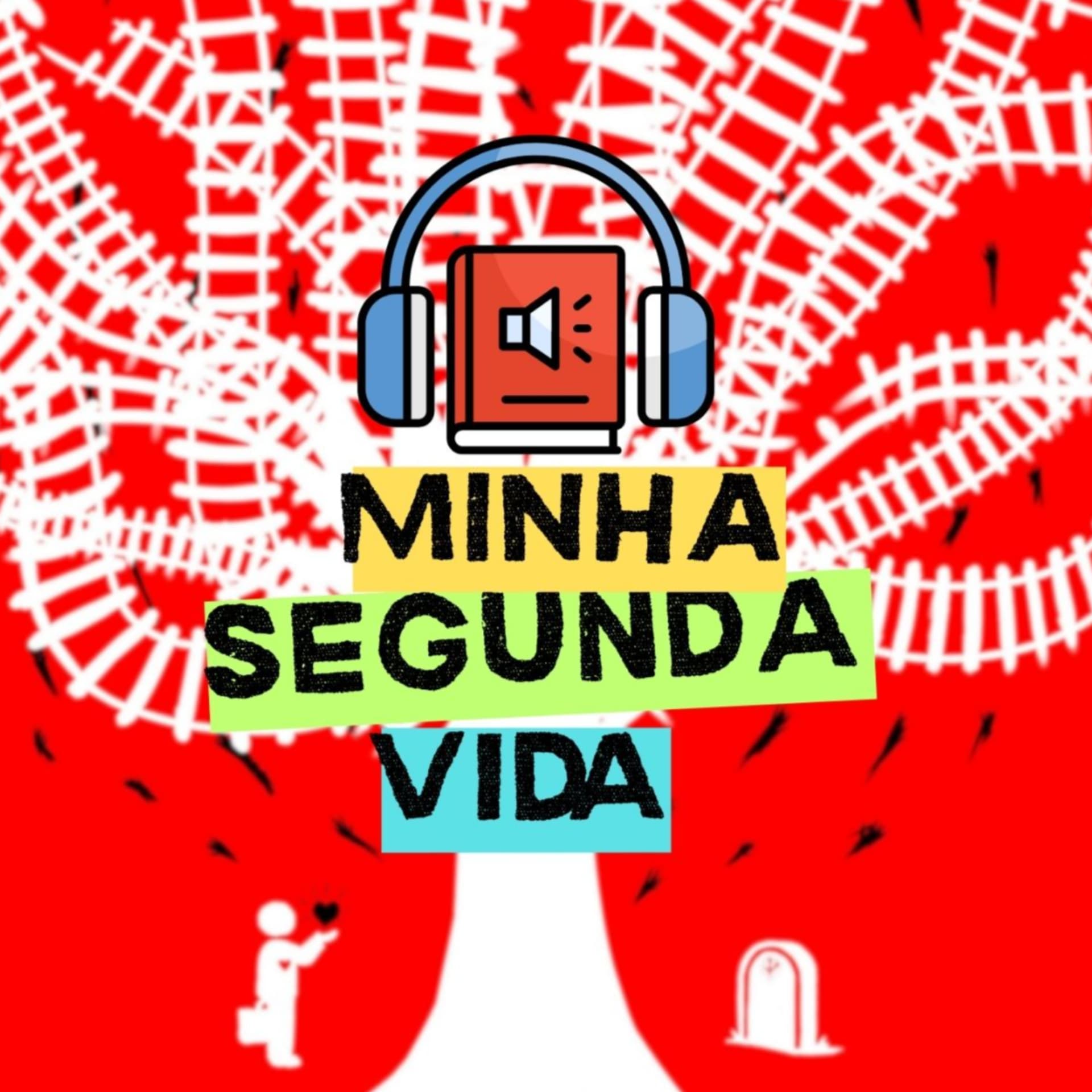Minha Segunda Vida - Como Sobrevivi ao Câncer - Podcasts