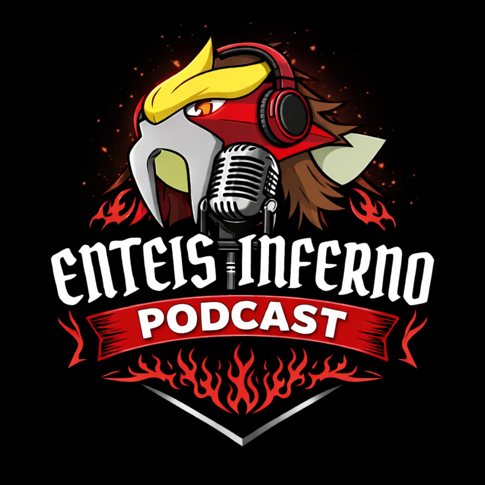 Entei’s Inferno - Podcasts