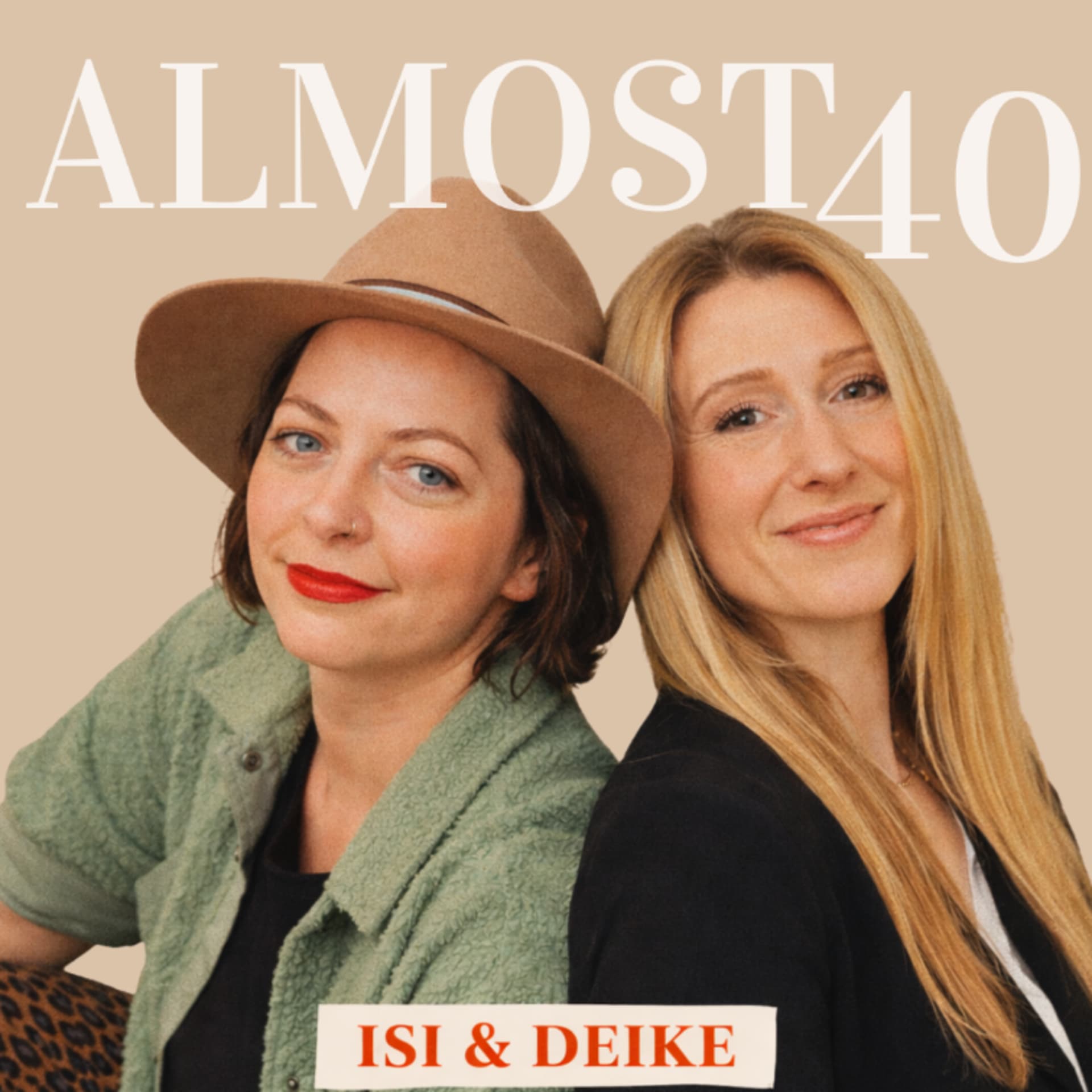 Almost 40 – Die Isi und Deike Show - Podcasts