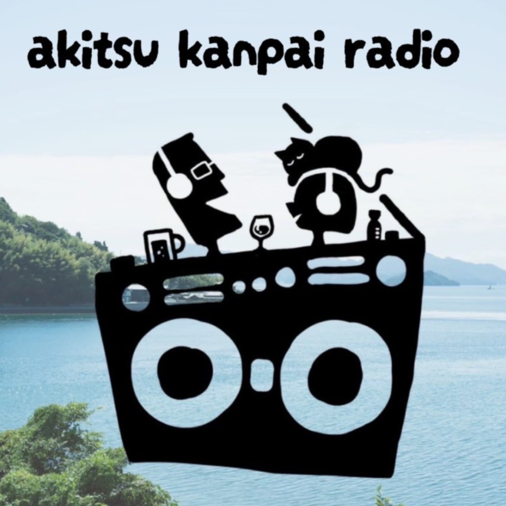 akitsu kanpai radio - Podcasts