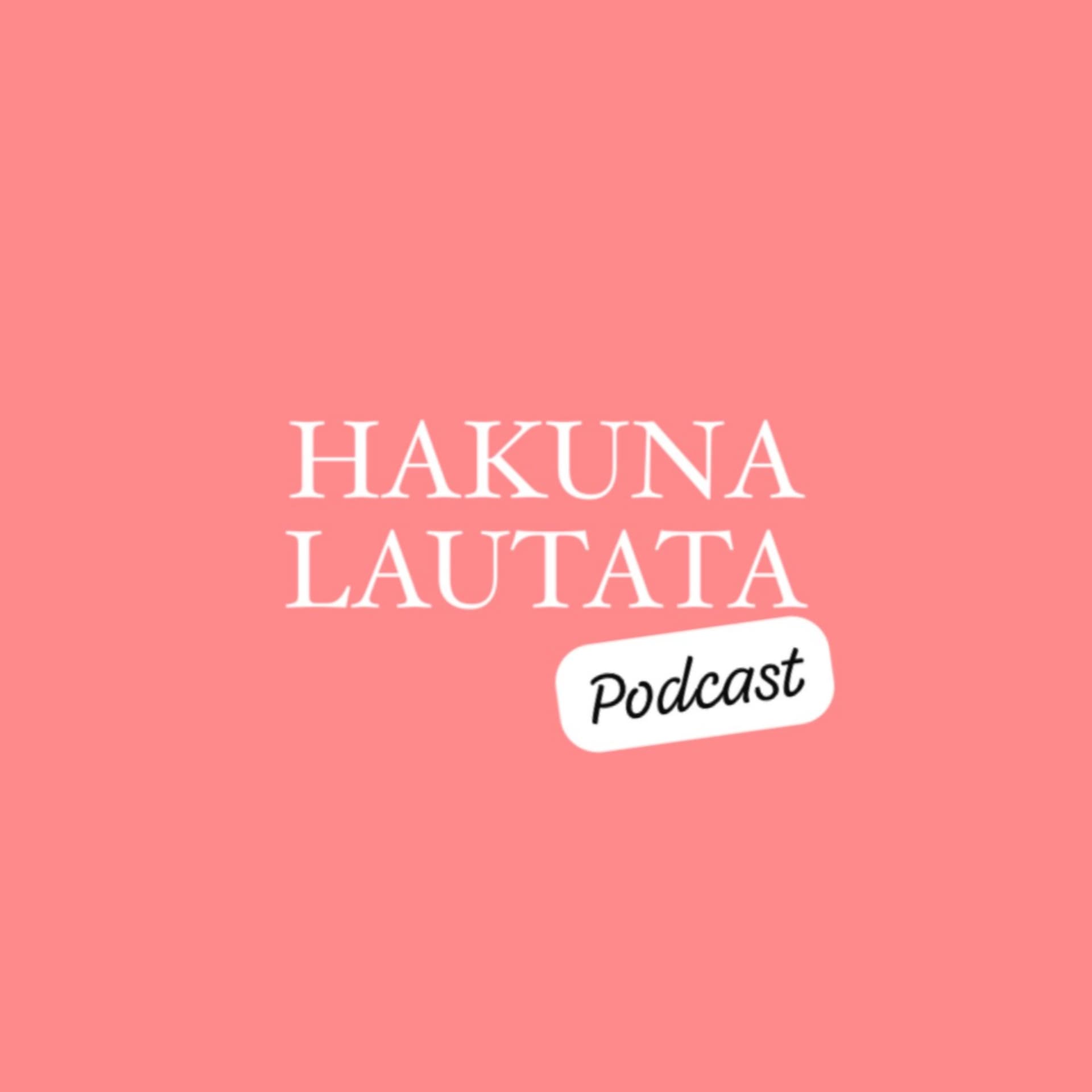 Hakunalautata Podcast - Podcasts