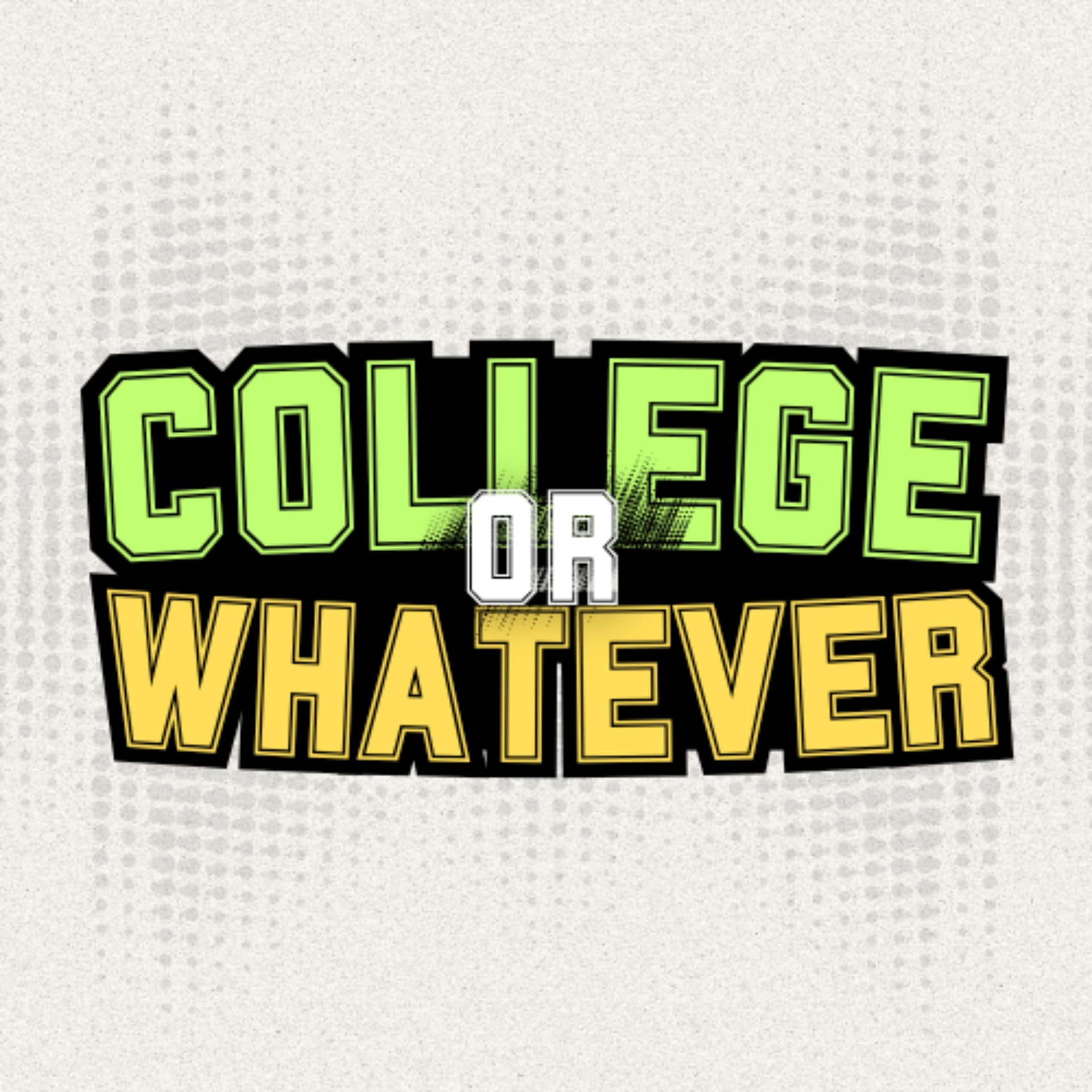 College or Whatever - Podcasts