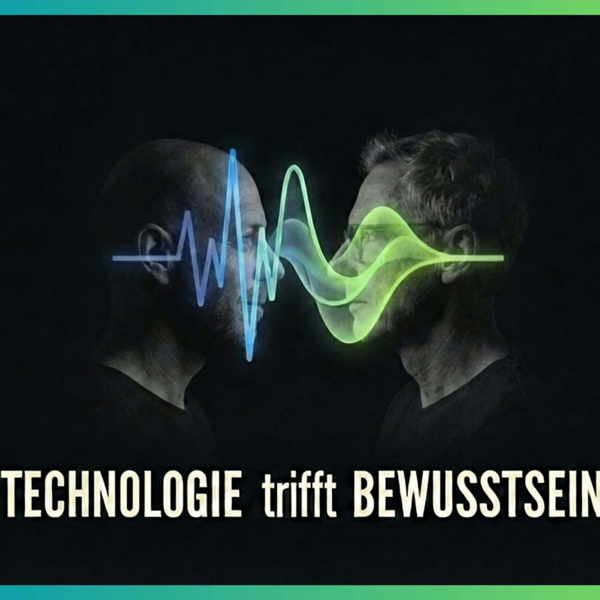 Technologie trifft Bewusstsein - Podcasts
