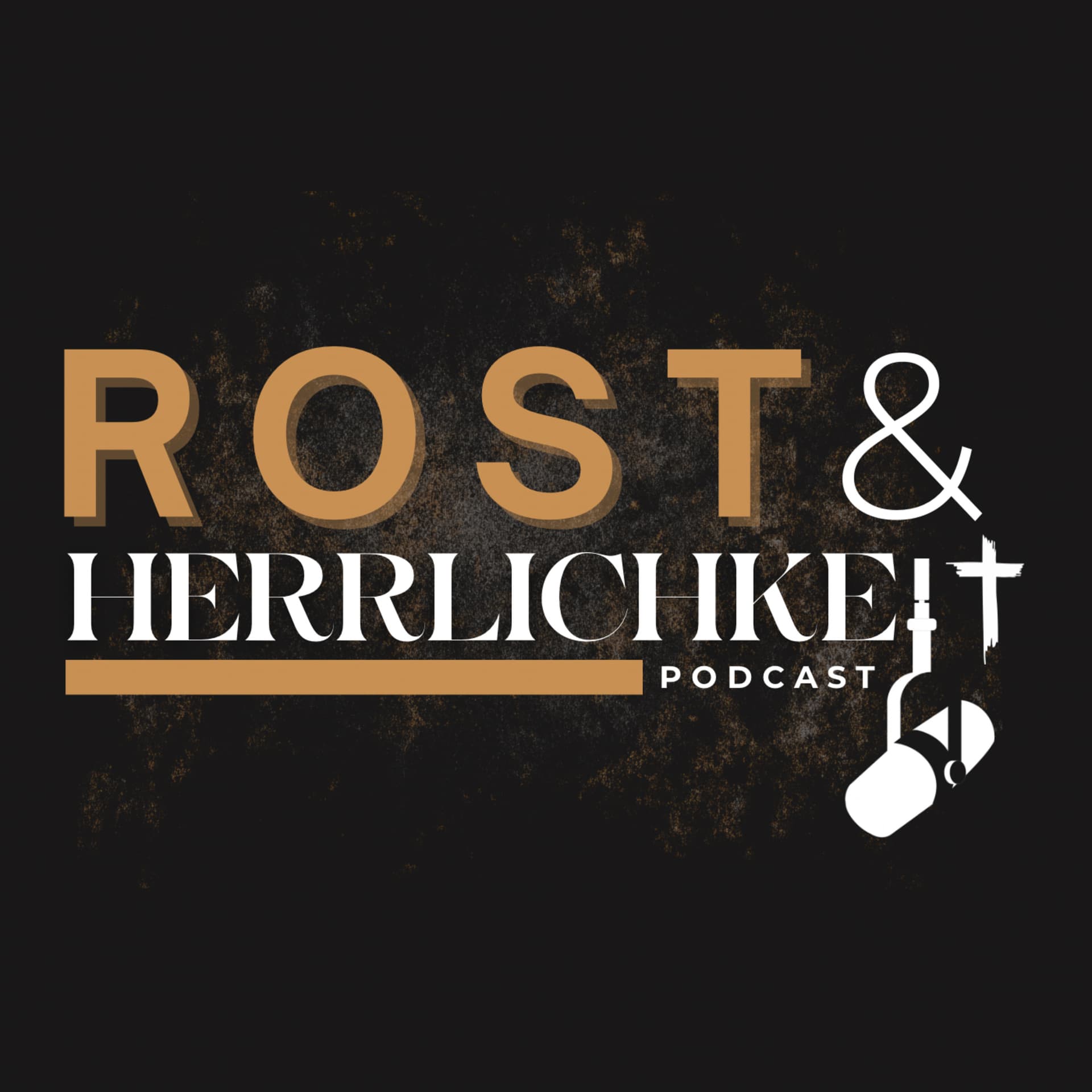 Rost und Herrlichkeit - Podcasts