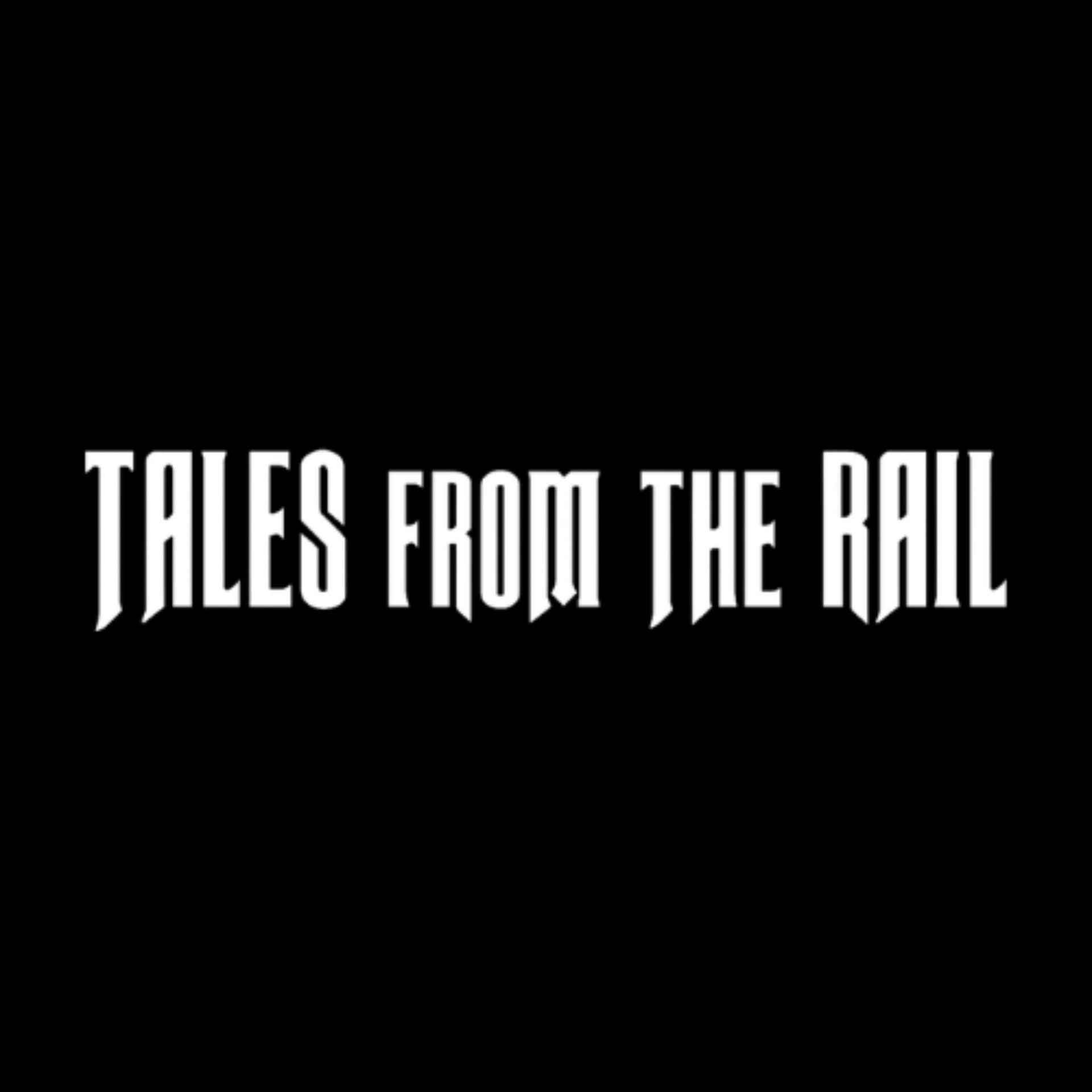 Tales From The Rail - Podcasts