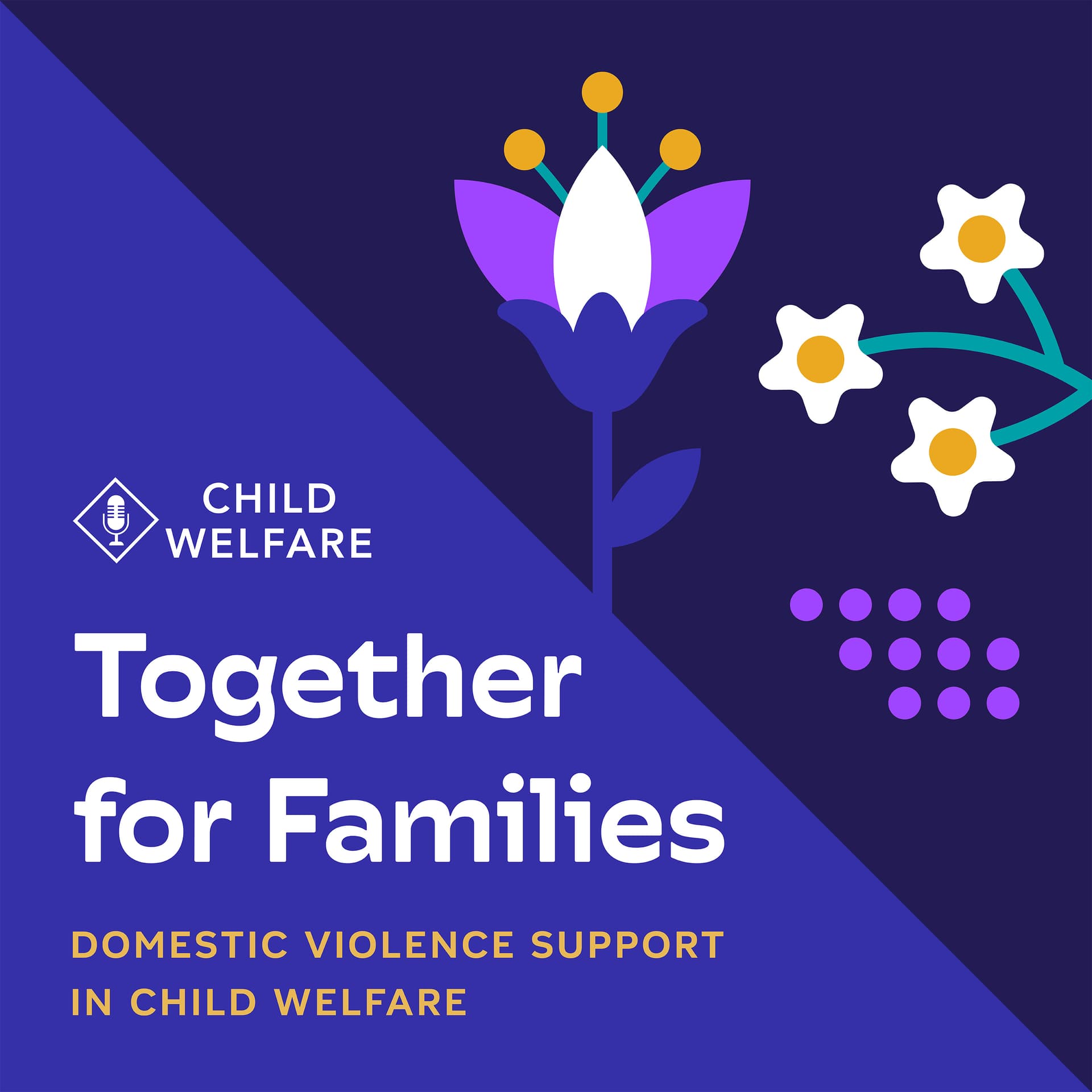 Together for Families: Domestic Violence Support in Child Welfare - Podcasts