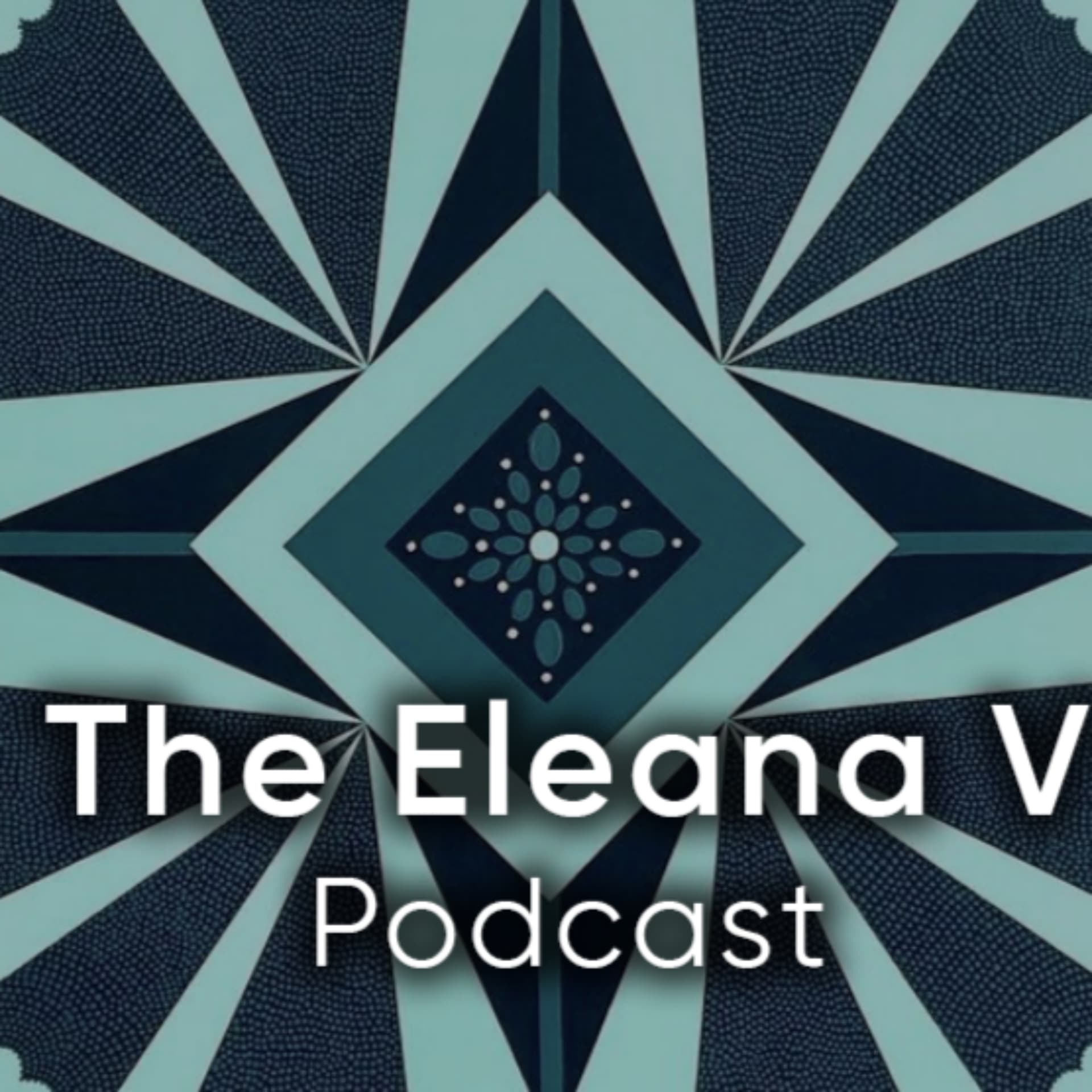 The Eleana V Podcast - Podcasts