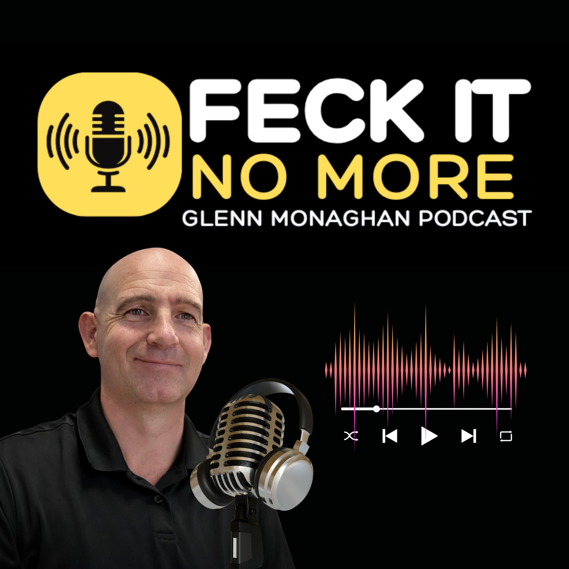 Feck It, No More - Podcasts