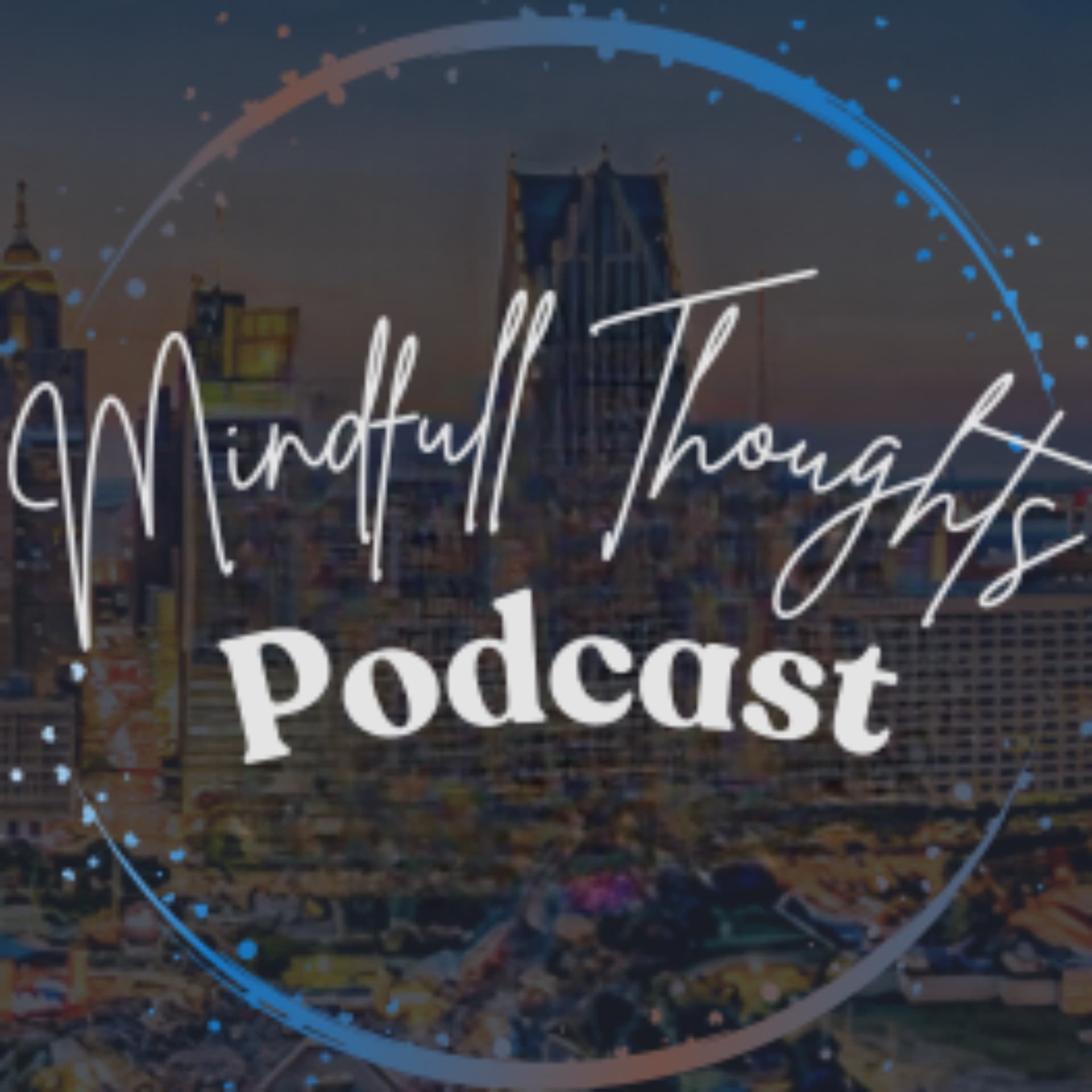 Mindfull Thoughts Podcast - Podcasts