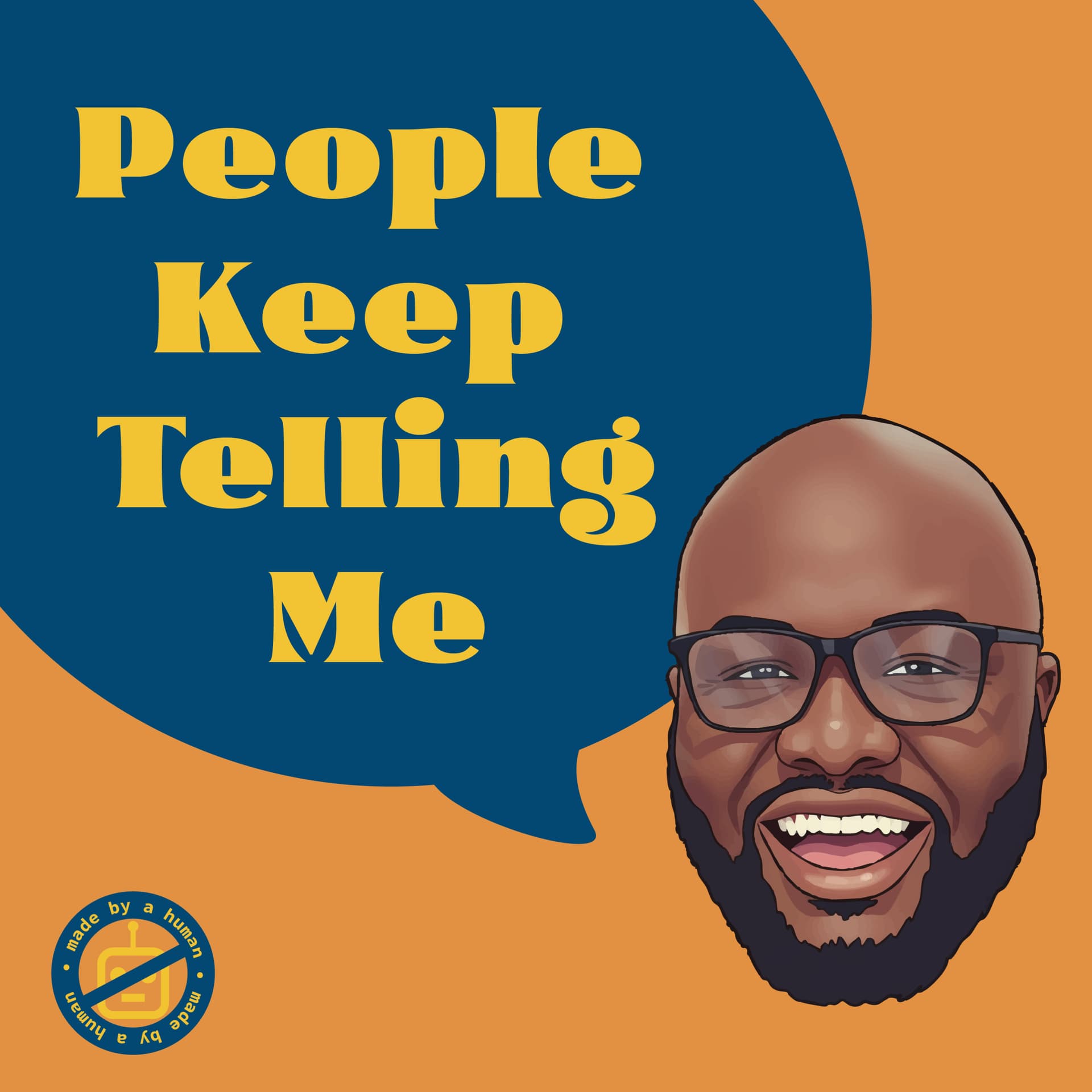 People Keep Telling Me... - Podcasts