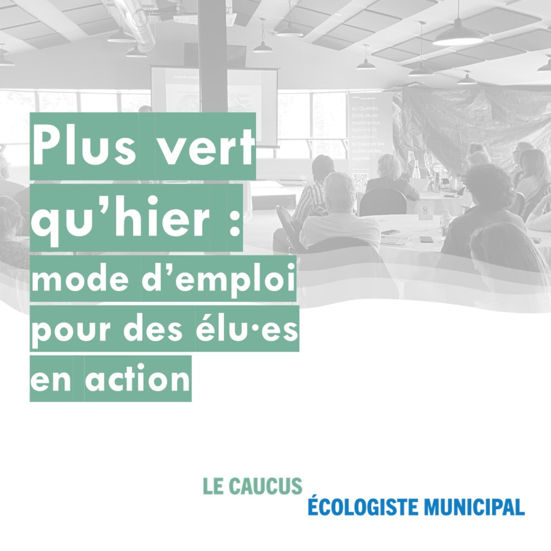 Plus vert qu’hier : mode d’emploi pour des élu·es en action - Podcasts
