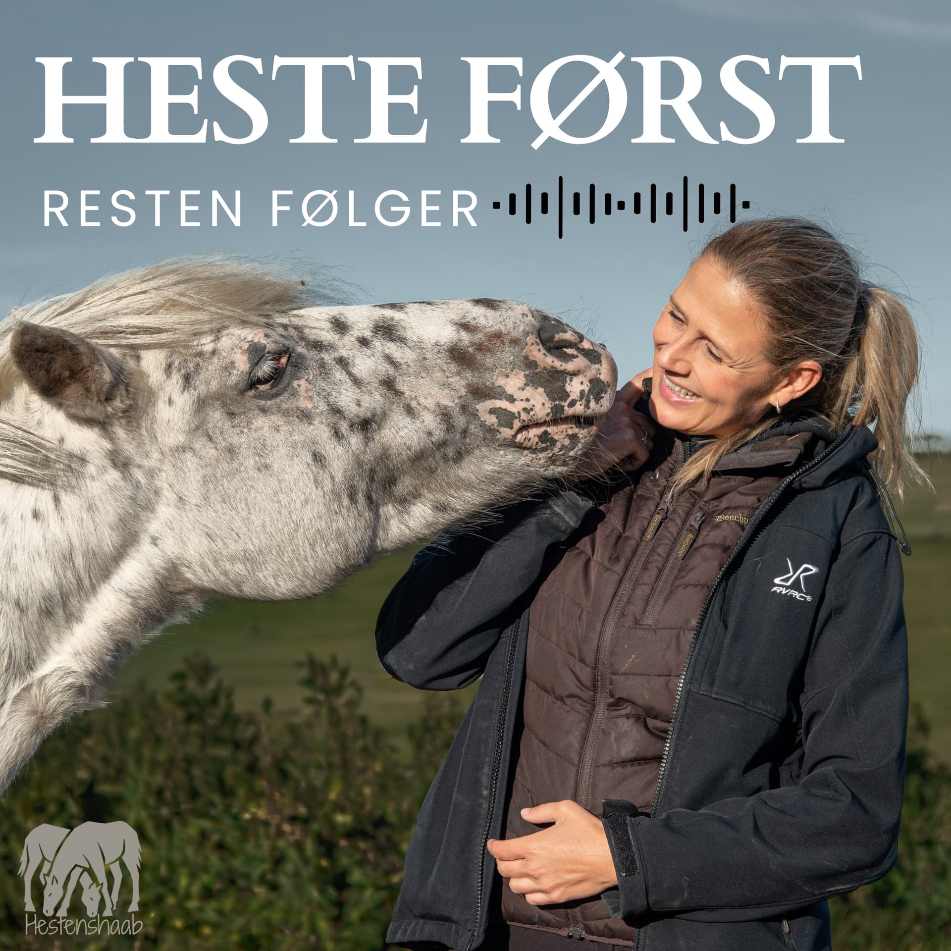 Heste først - Resten følger - Podcasts