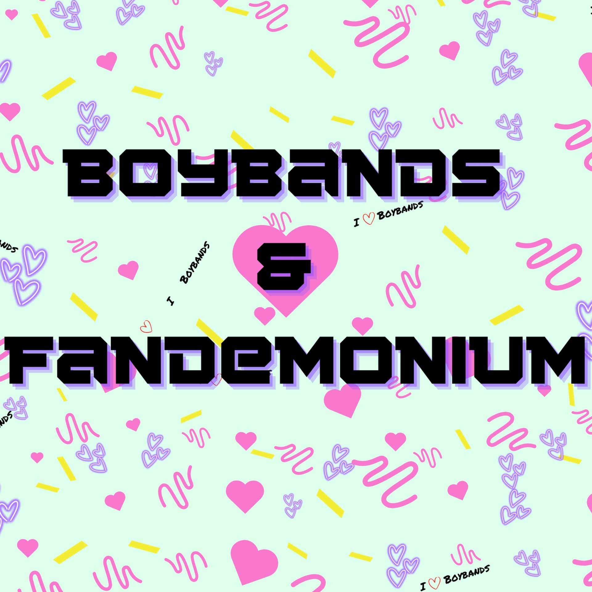 Boybands & Fandemonium - Podcasts
