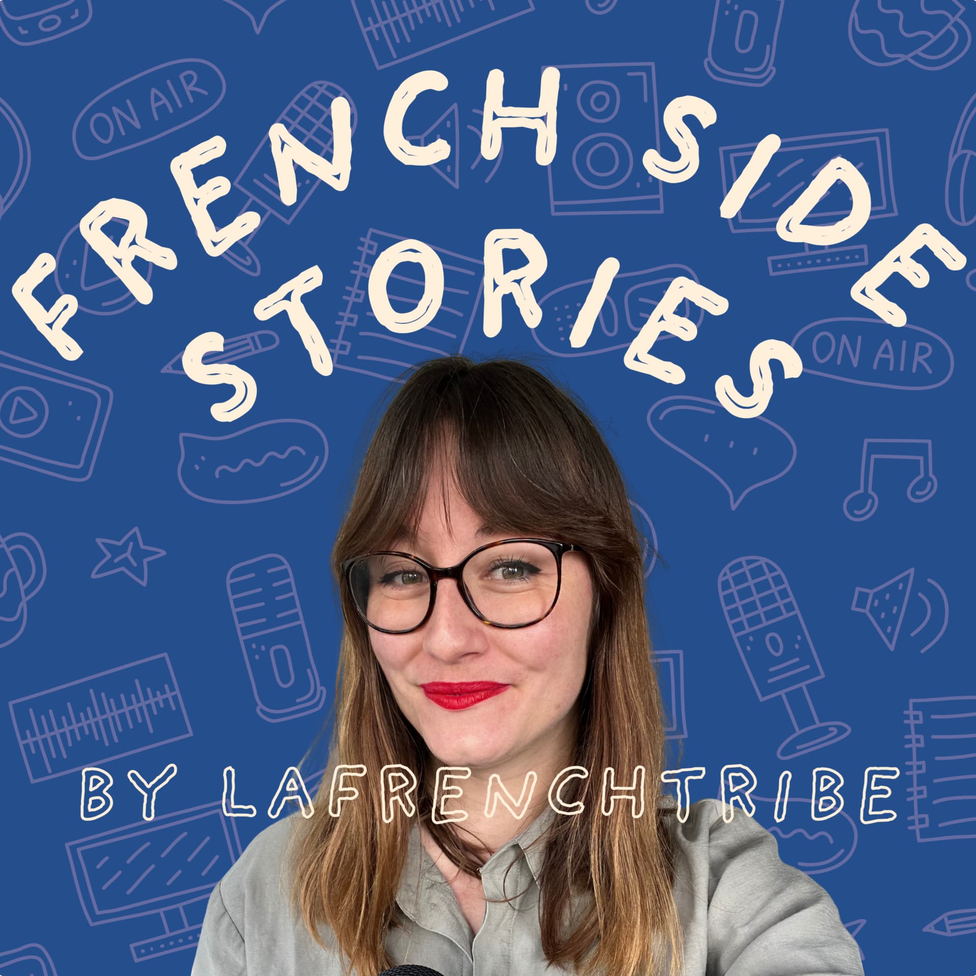 French Side Stories | intermediate French podcast by LaFrenchTribe - Podcasts