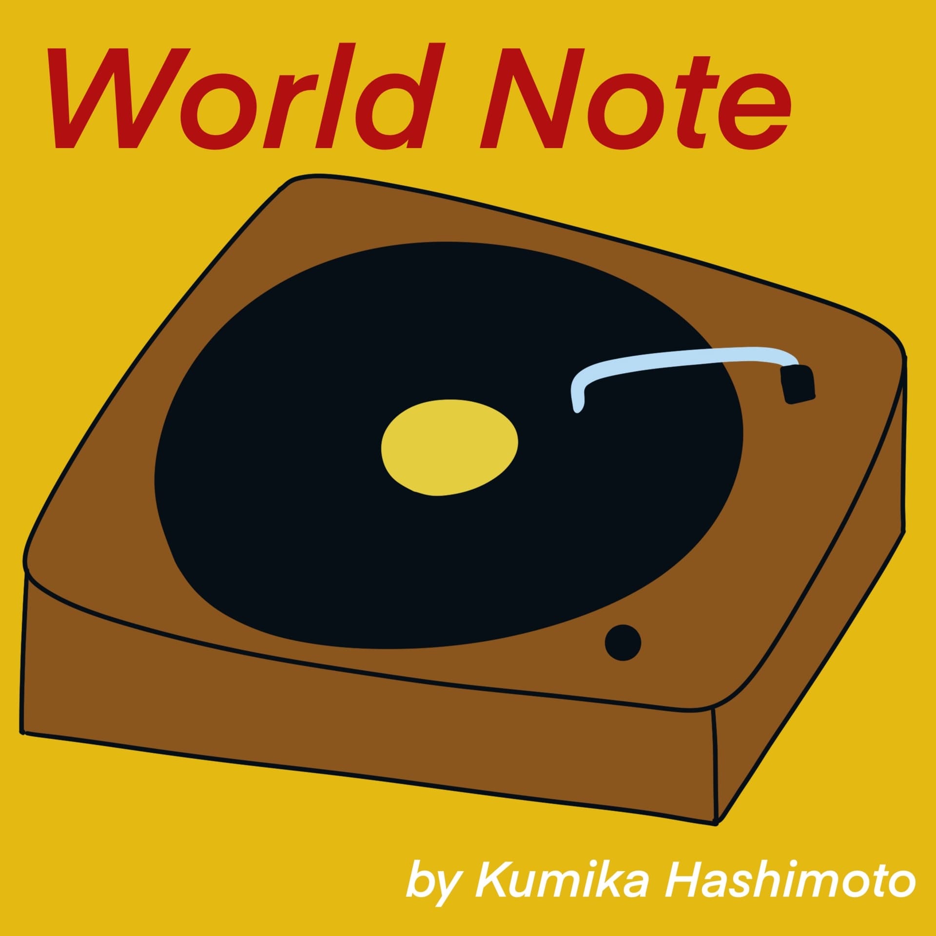 World Note by Kumika Hashimoto (NY based artist) - Podcasts