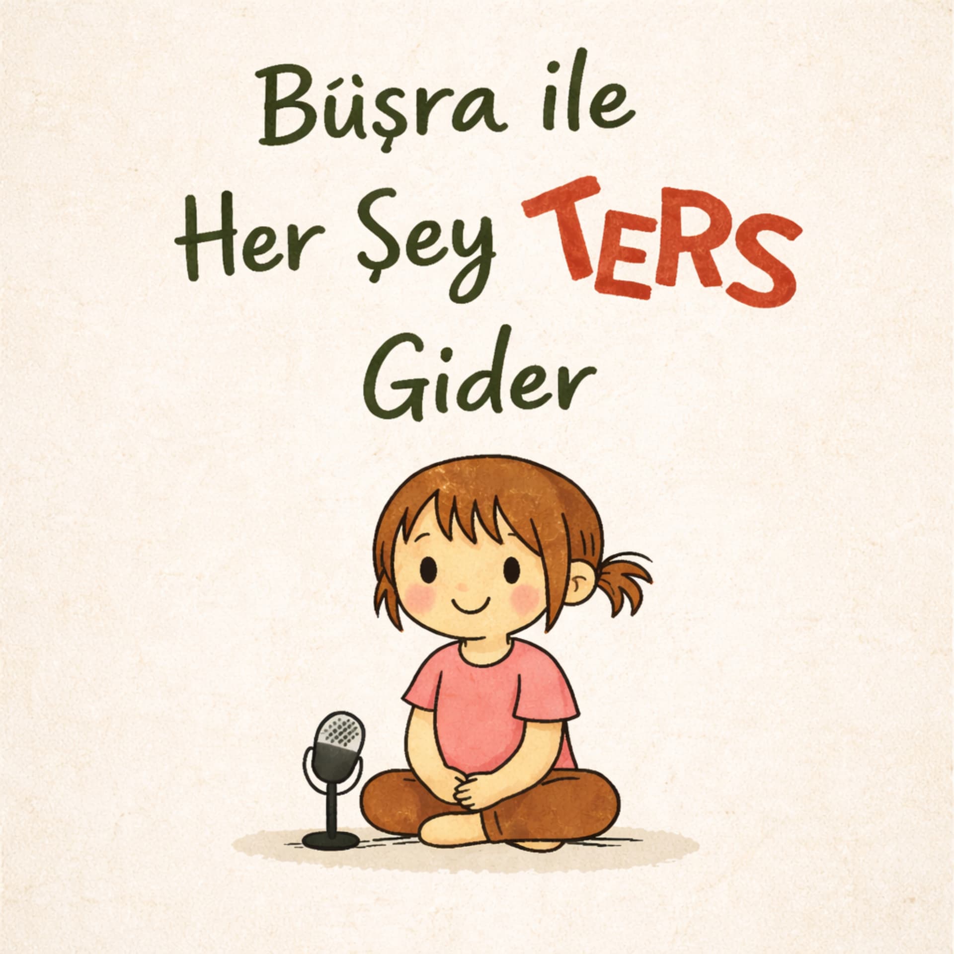 Büşra ile Her Şey Ters Gider - Podcasts