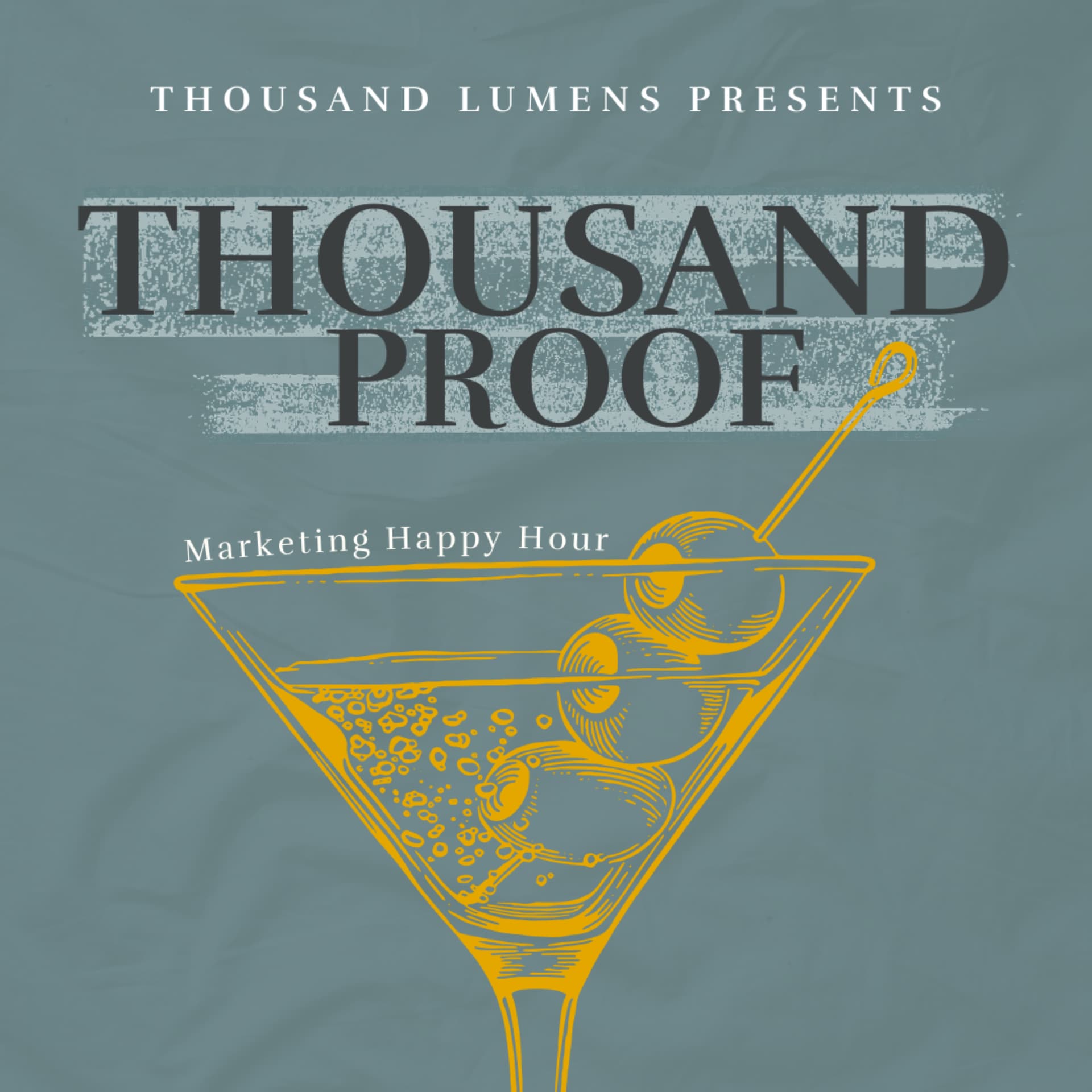 Thousand Proof: Happy Hour Marketing Podcast - Podcasts