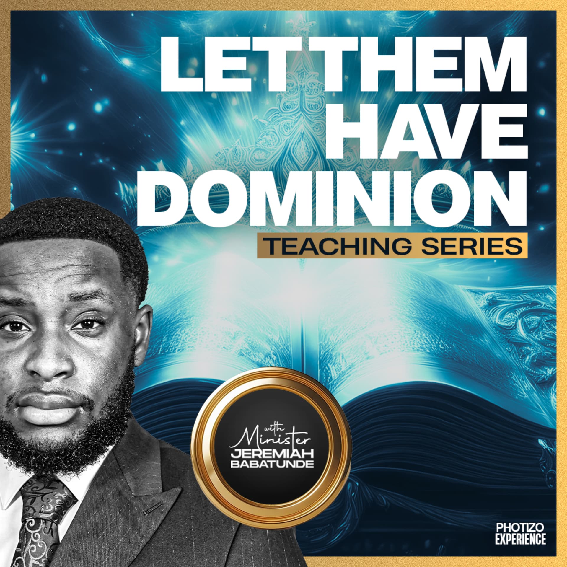 The Photizo Experience: Let Them Have Dominion Series - Podcasts