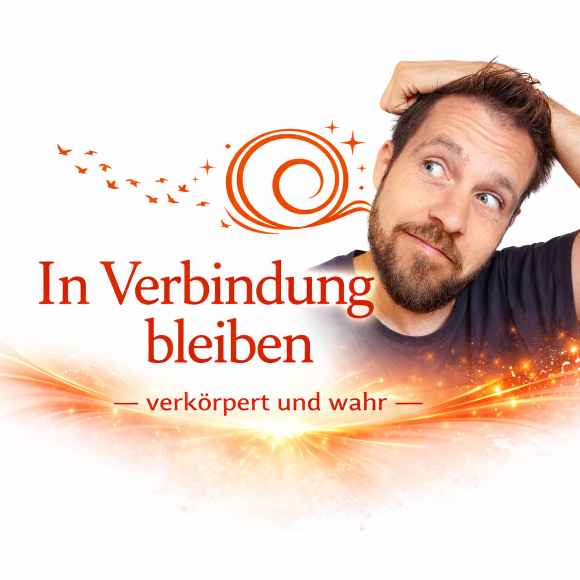 In Verbindung bleiben - verkörpert und wahr - Podcasts
