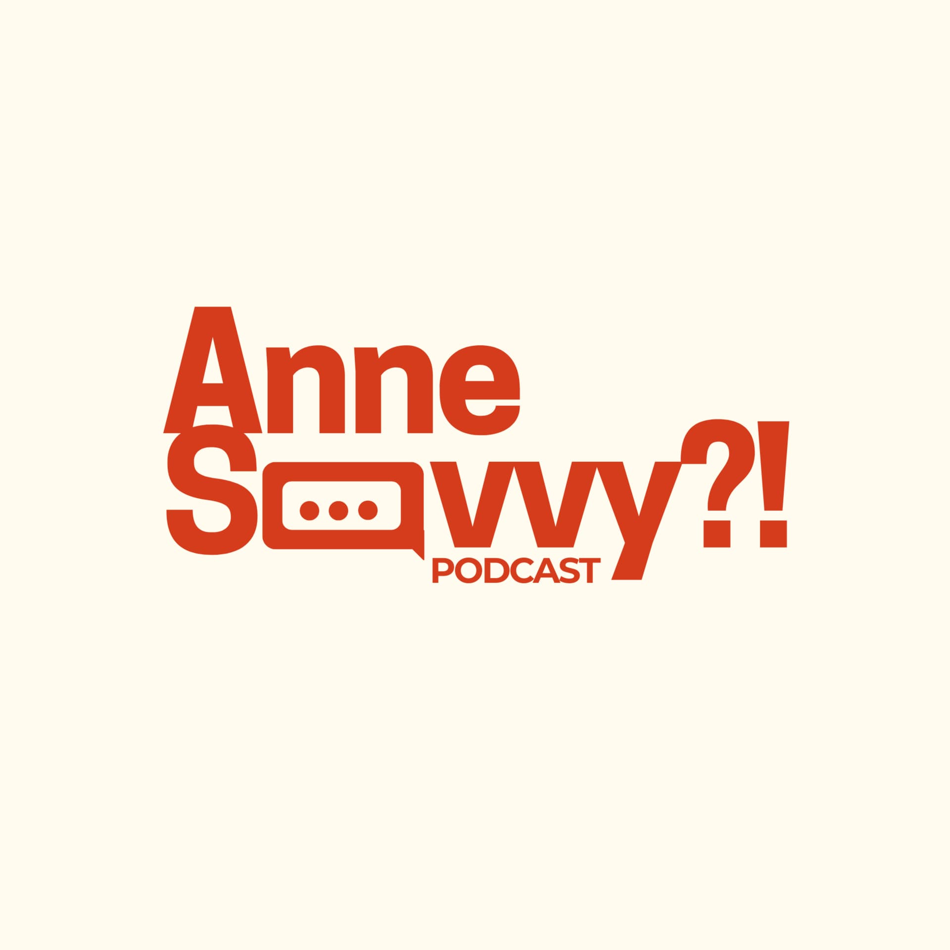 Annesavvy?! Podcast - Podcasts