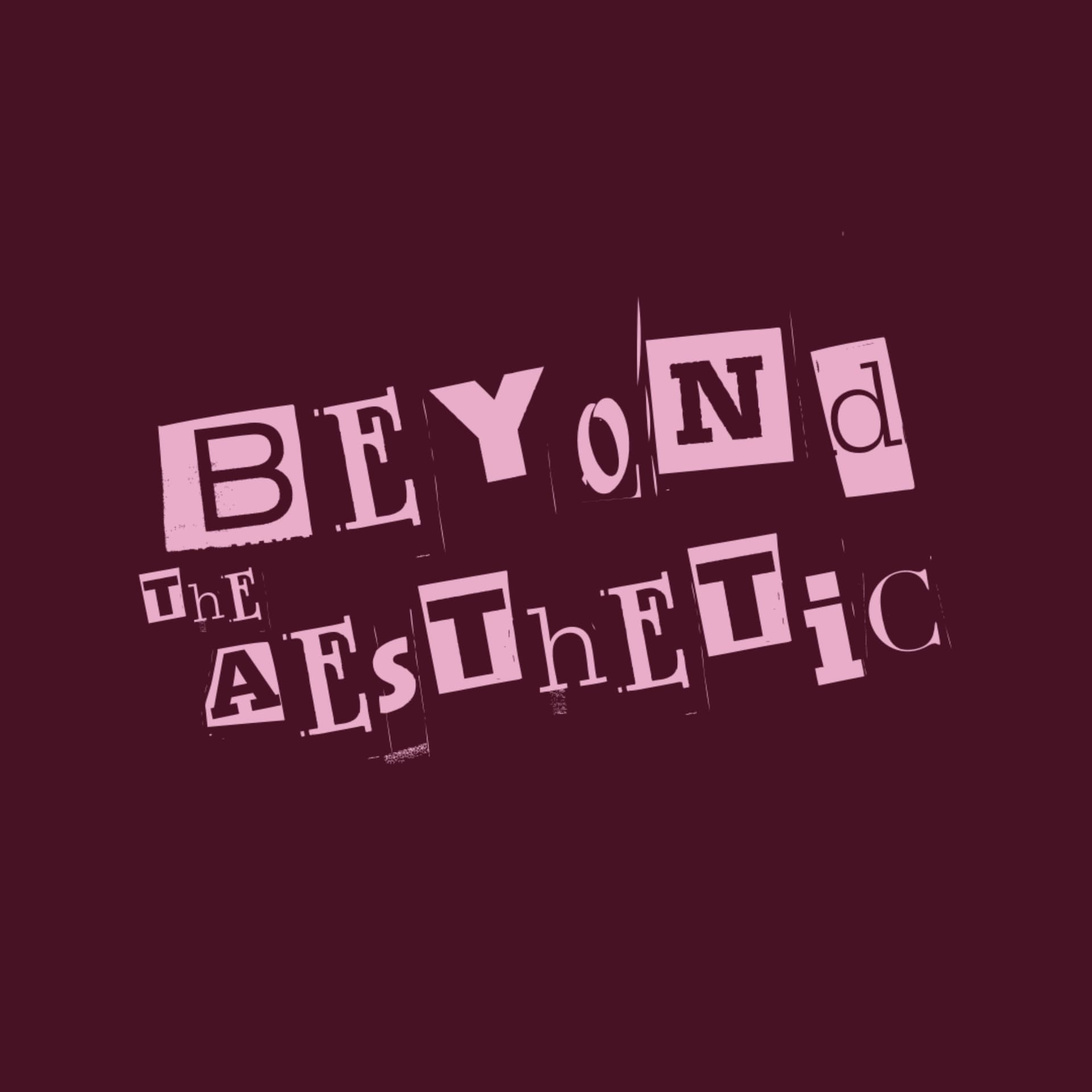 Beyond The Aesthetic - Podcasts