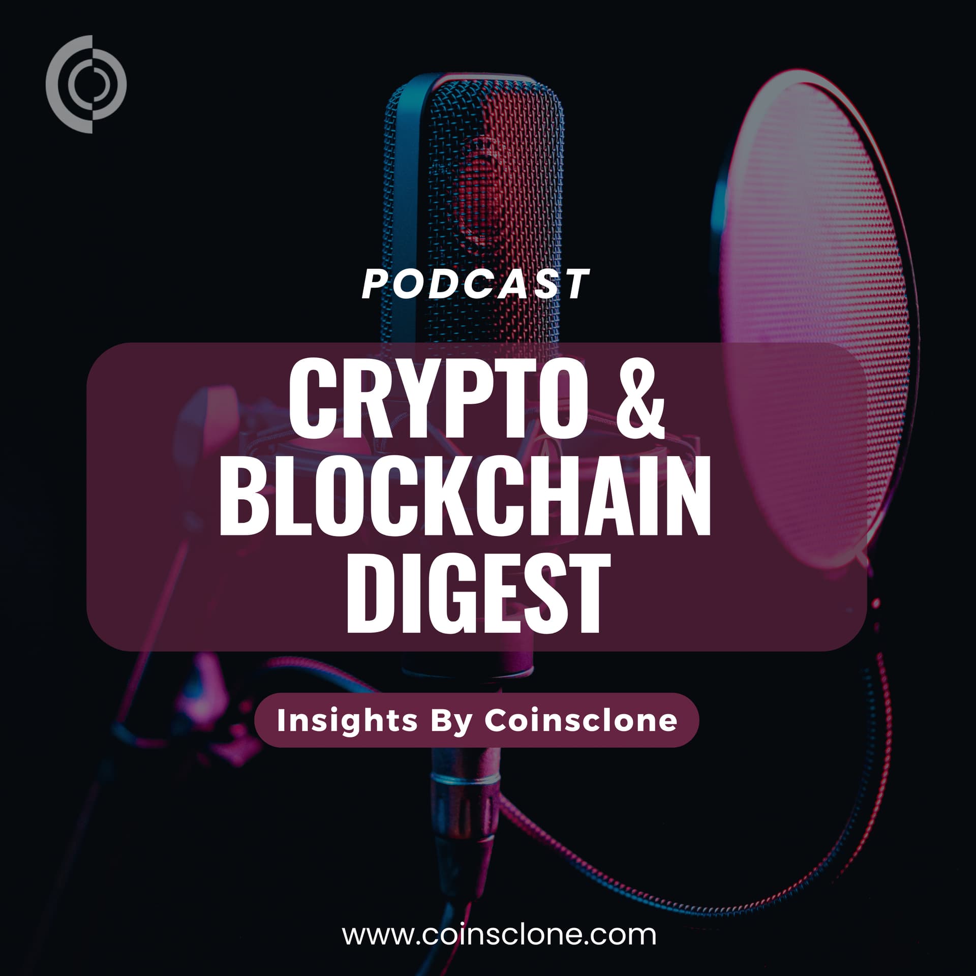 Crypto And Blockchain Digest by Coinsclone - Podcasts