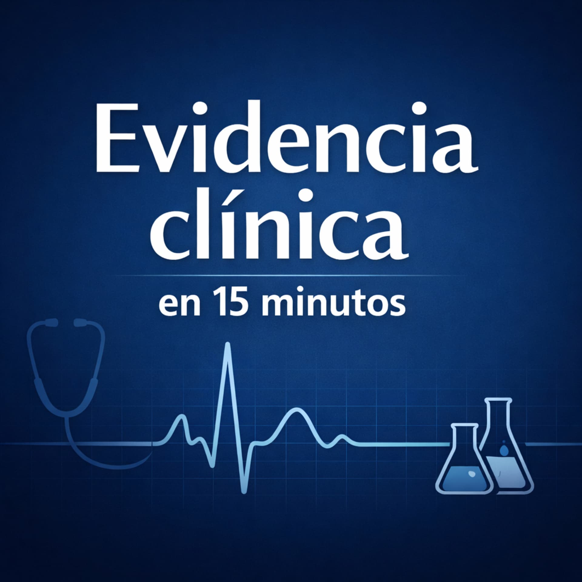 Evidencia clínica en 15 minutos - Podcasts