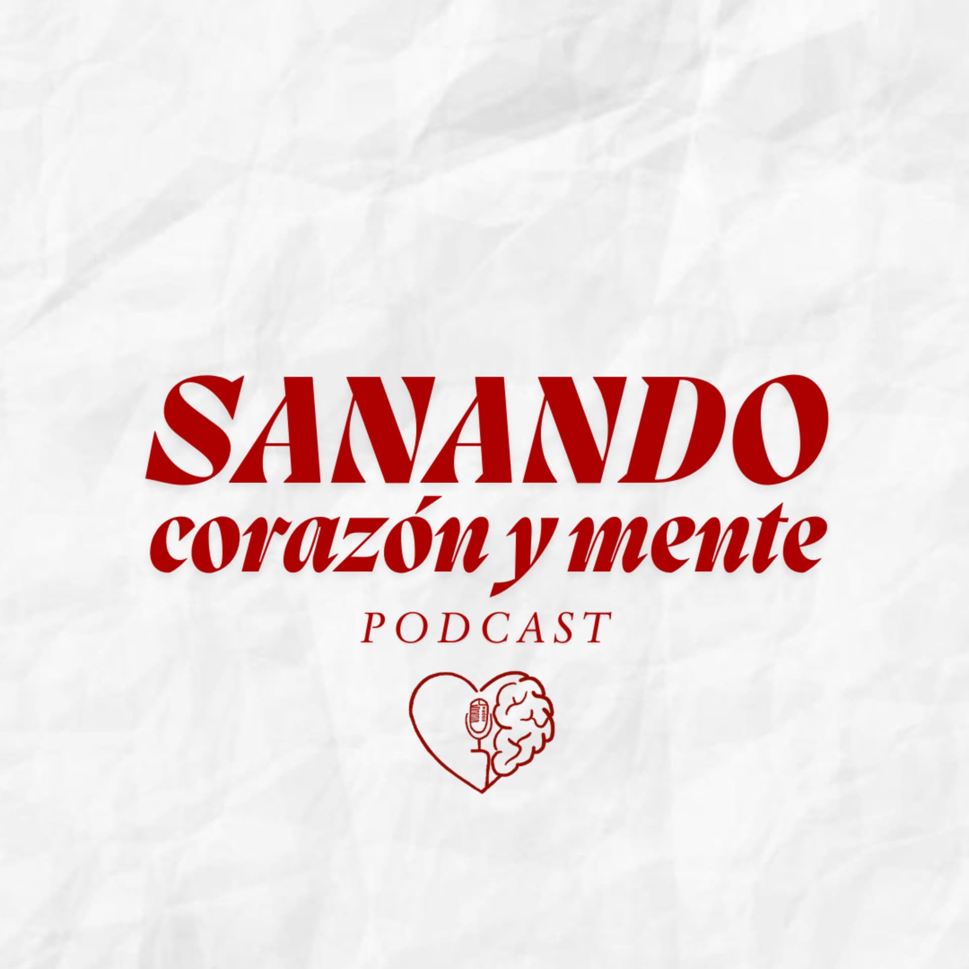 Sanando Corazón y Mente - Podcasts