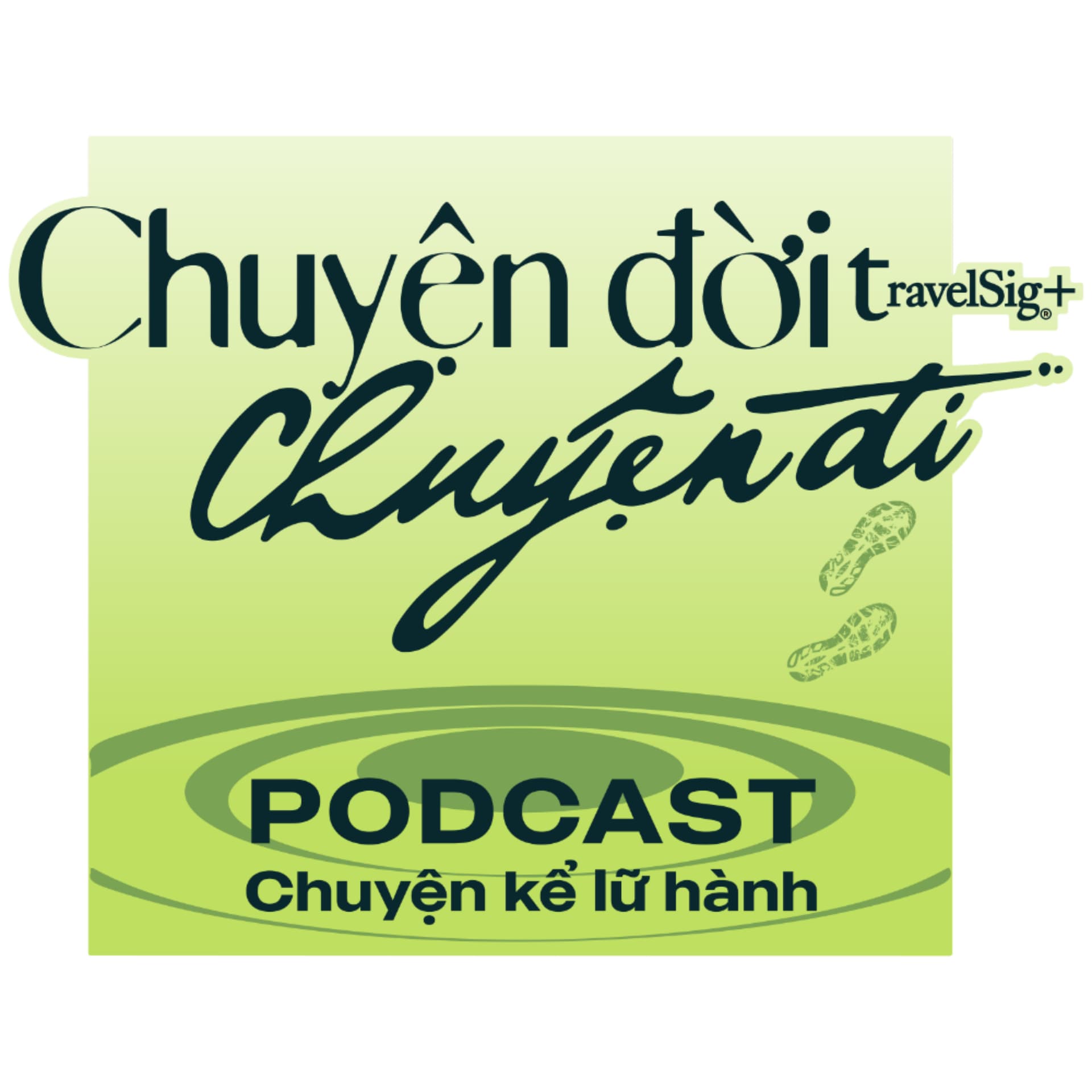 Chuyện Đời, Chuyện Đi 2026 - Podcasts
